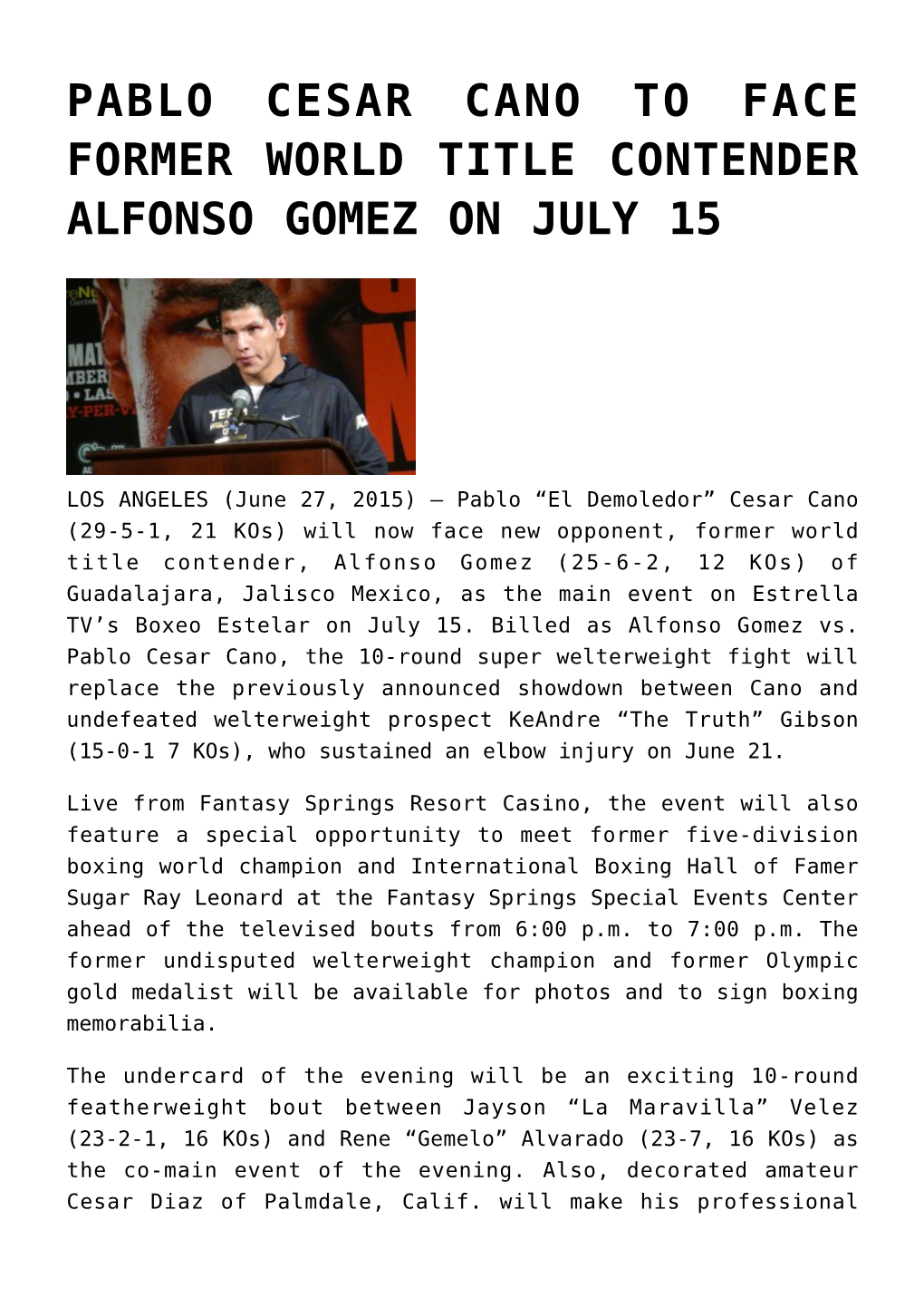 Pablo Cesar Cano to Face Former World Title Contender Alfonso Gomez on July 15