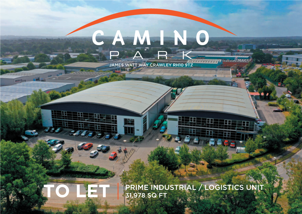 Camino Park Is Strategically Located on James Watt Way Off the Gatwick Road to the North of the Manor Royal Industrial Estate