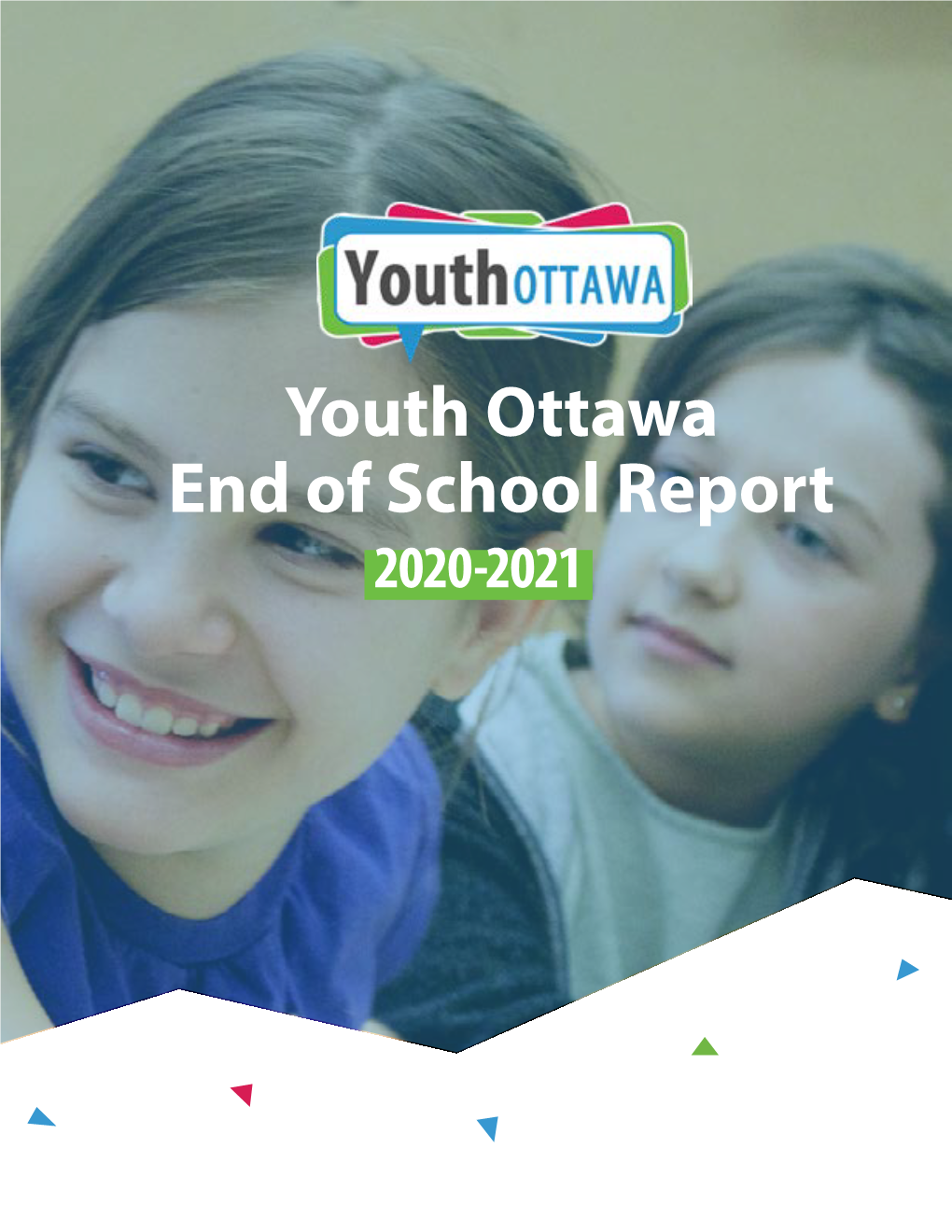 Youth Ottawa End of School Report 2020-2021 Table of Contents