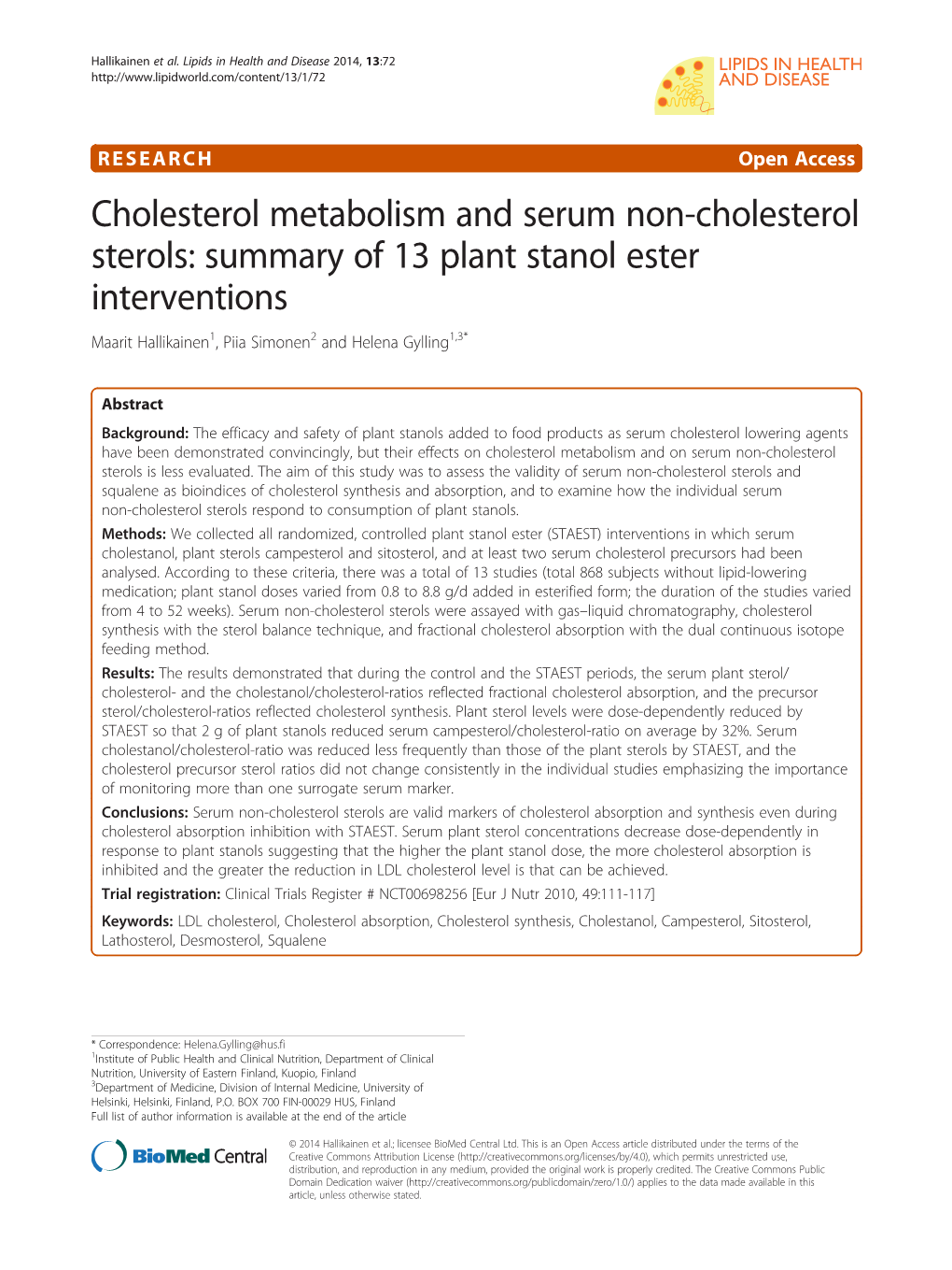 Cholesterol Metabolism and Serum Non-Cholesterol Sterols: Summary of 13 Plant Stanol Ester Interventions Maarit Hallikainen1, Piia Simonen2 and Helena Gylling1,3*