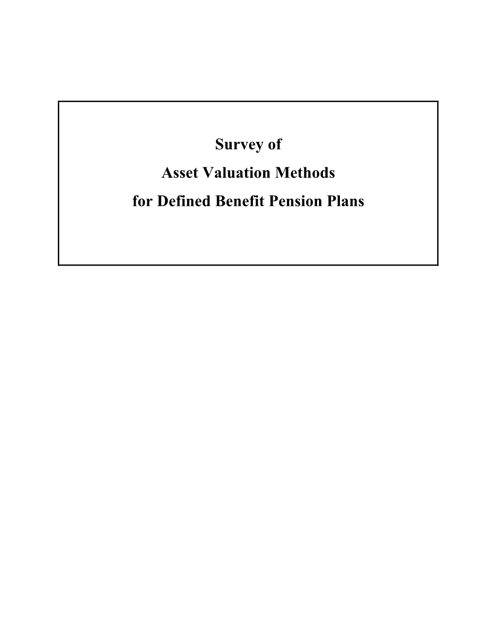 Survey of Asset Valuation Methods for Defined Benefit Pension Plans TABLE of CONTENTS