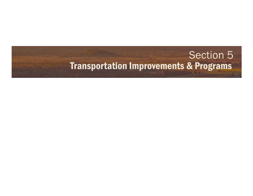 Section 5 Transportation Improvements & Programs Section 5: Transportation Improvements & Programs