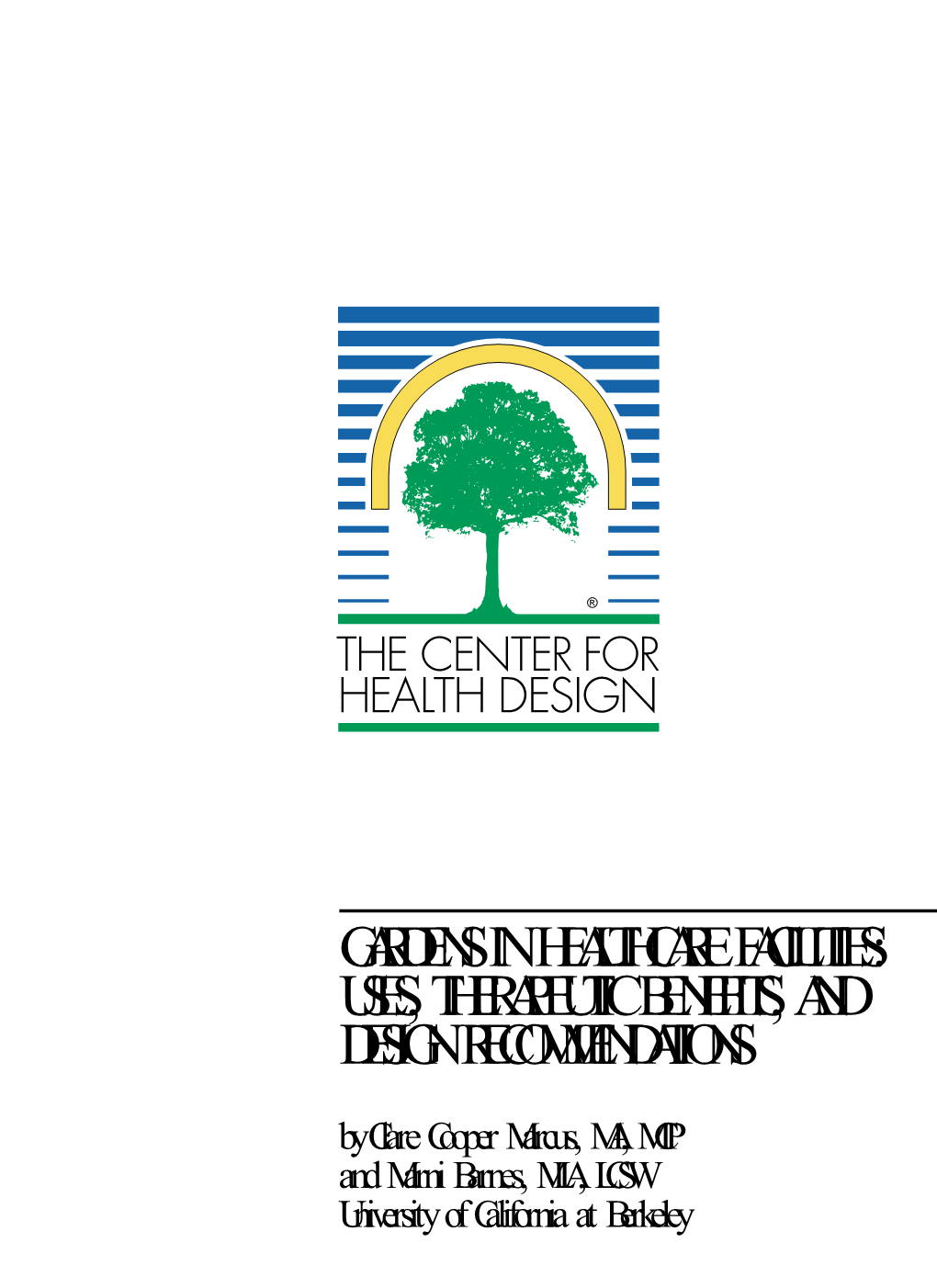 Gardens in Healthcare Facilities: Uses, Therapeutic Benefits, and Design Recommendations