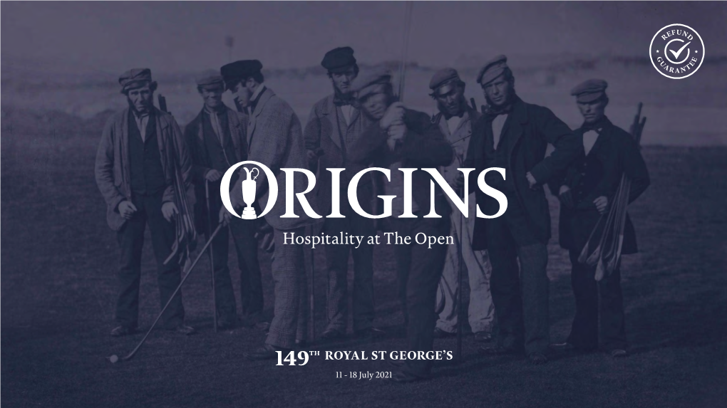 11 - 18 July 2021 HOSPITALITY at the OPEN 149Th ROYAL ST GEORGE’S 2