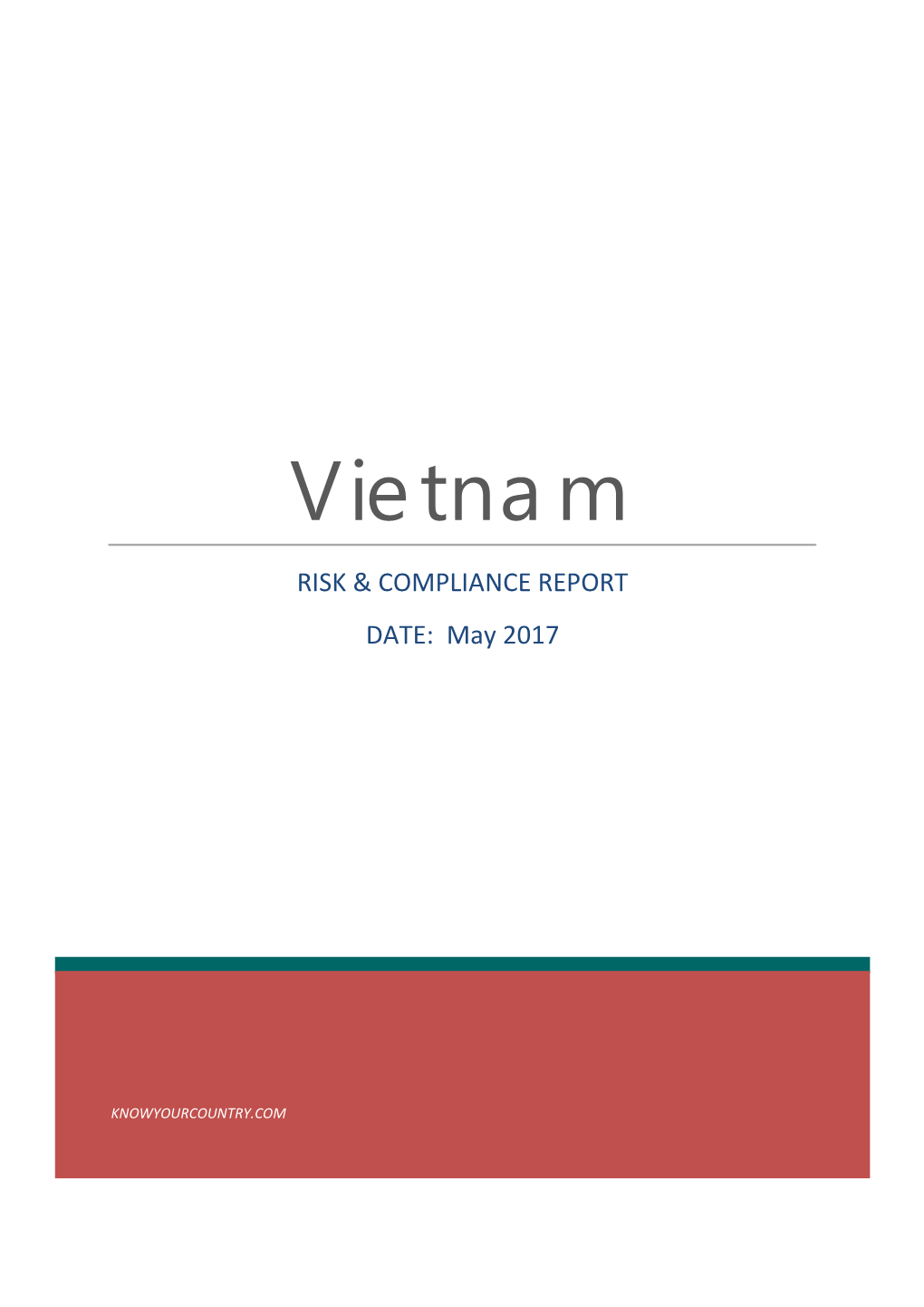 Vietnam RISK & COMPLIANCE REPORT DATE: May 2017