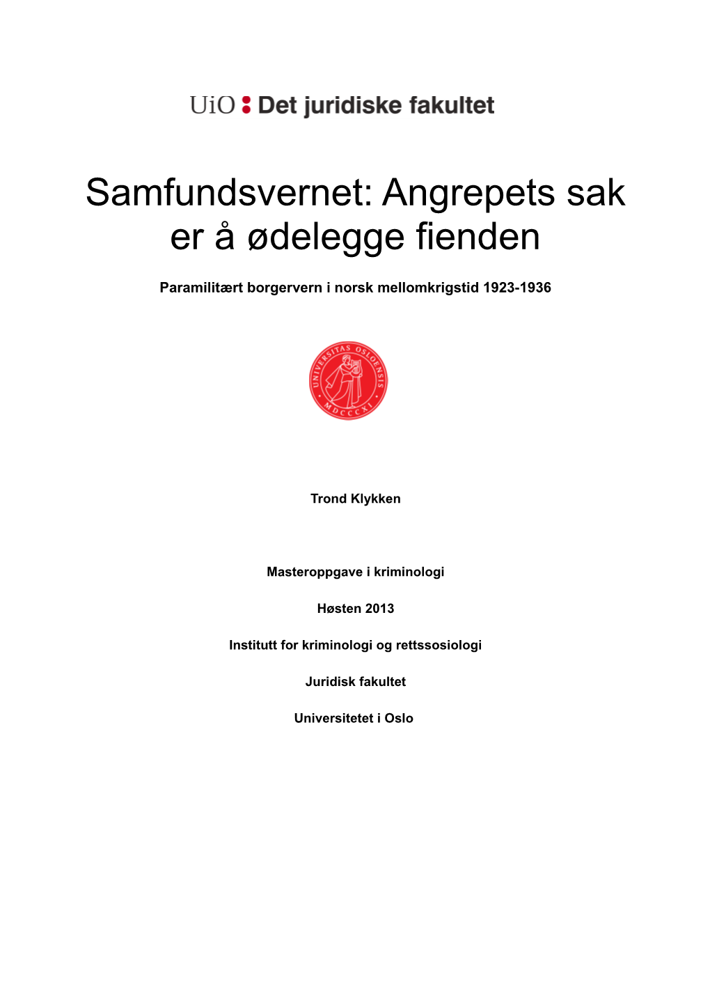 Samfundsvernet: Angrepets Sak Er Å Ødelegge Fienden