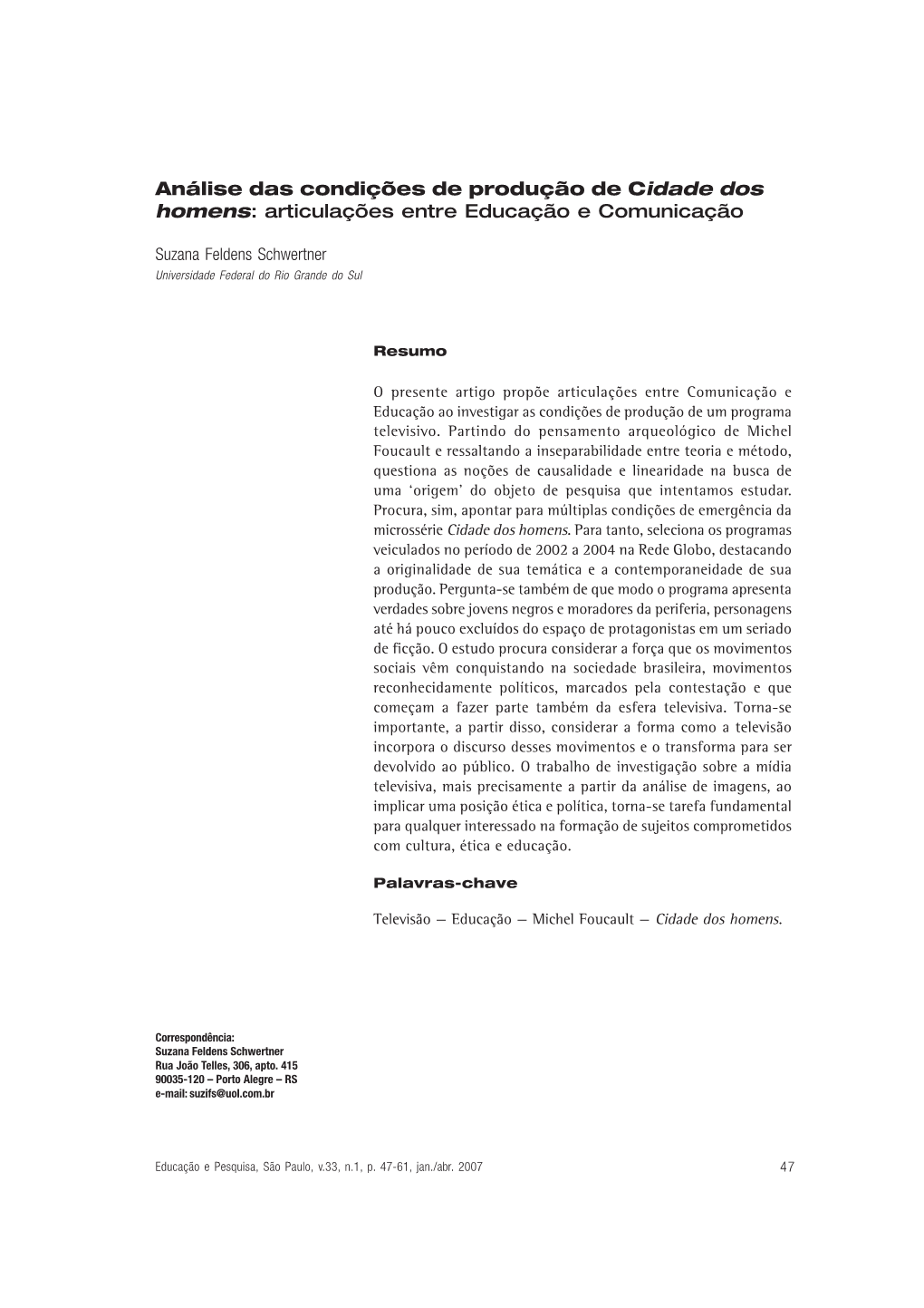 Analysis of the Conditions of Production of Cidade Dos Homens (City of Men): Connections Between Education and Communication