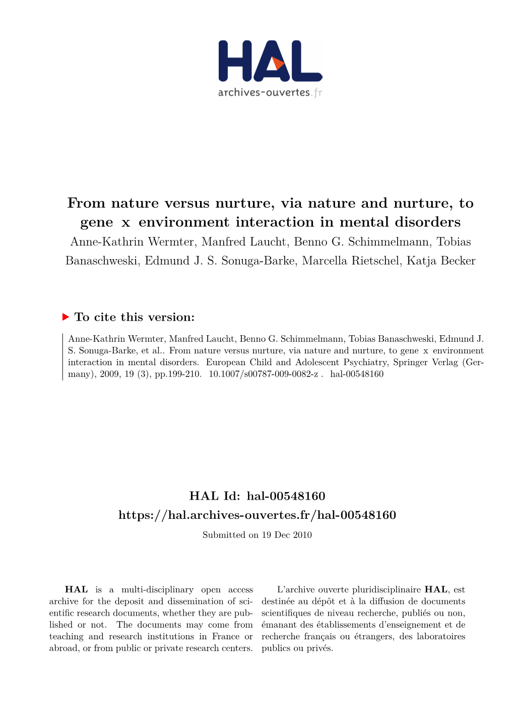 From Nature Versus Nurture, Via Nature and Nurture, to Gene X Environment Interaction in Mental Disorders Anne-Kathrin Wermter, Manfred Laucht, Benno G