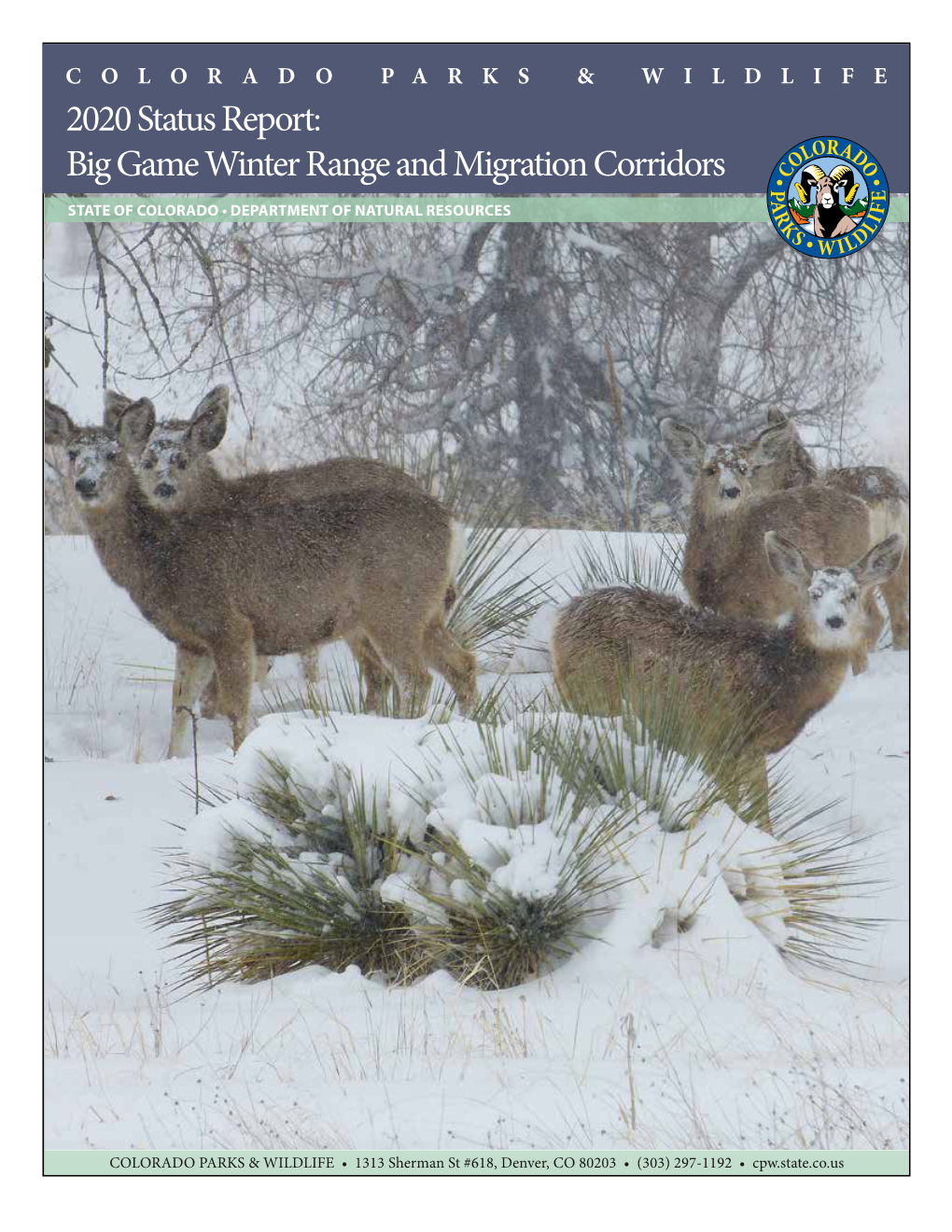 2020 Status Report: Big Game Winter Range and Migration Corridors STATE of COLORADO • DEPARTMENT of NATURAL RESOURCES