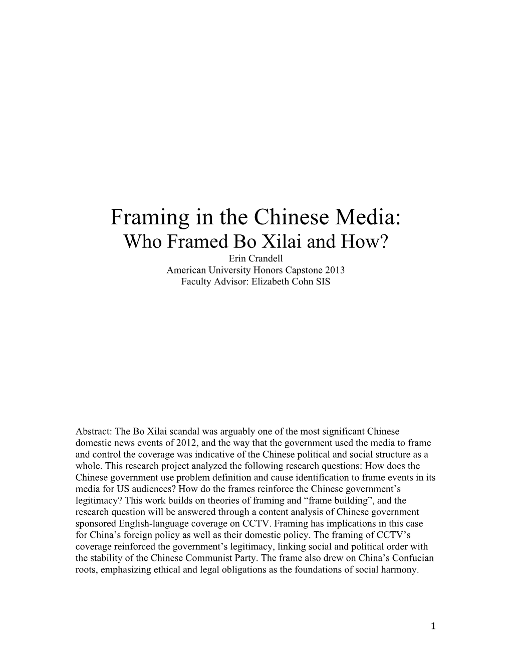 Framing in the Chinese Media: Who Framed Bo Xilai and How? Erin Crandell American University Honors Capstone 2013 Faculty Advisor: Elizabeth Cohn SIS