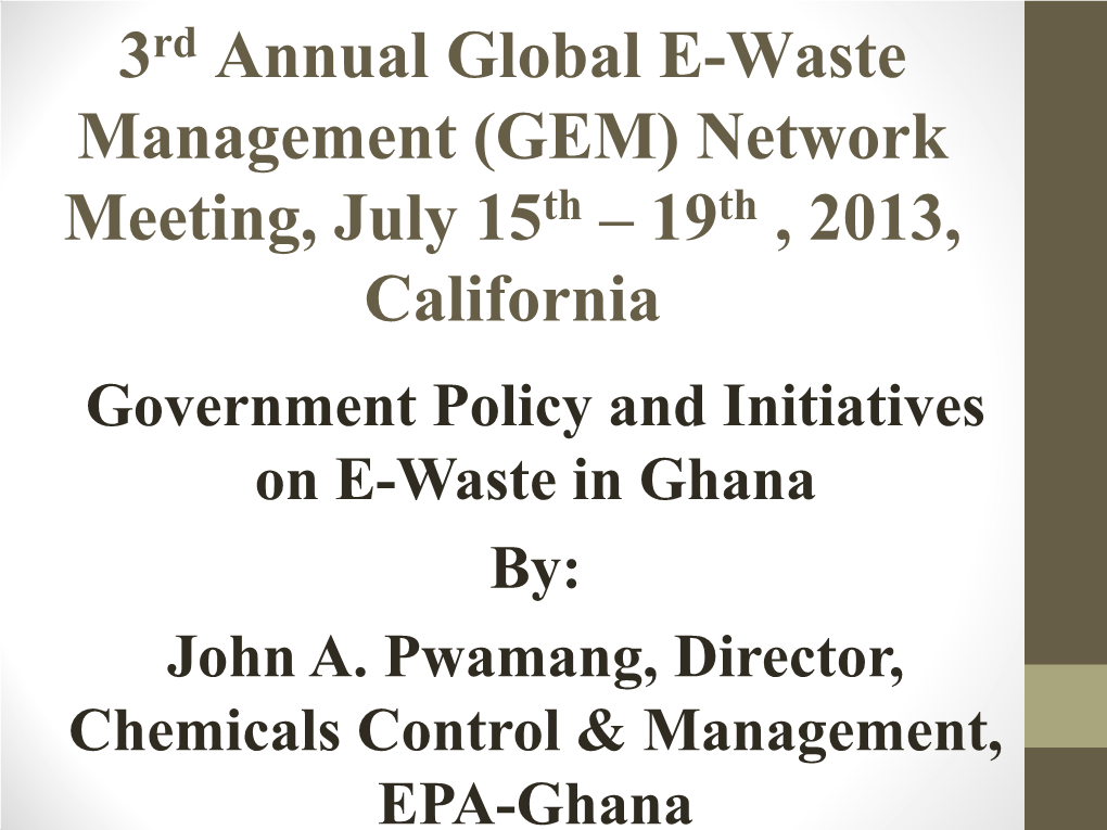 Government Policy and Initiatives on E-Waste in Ghana By: John A