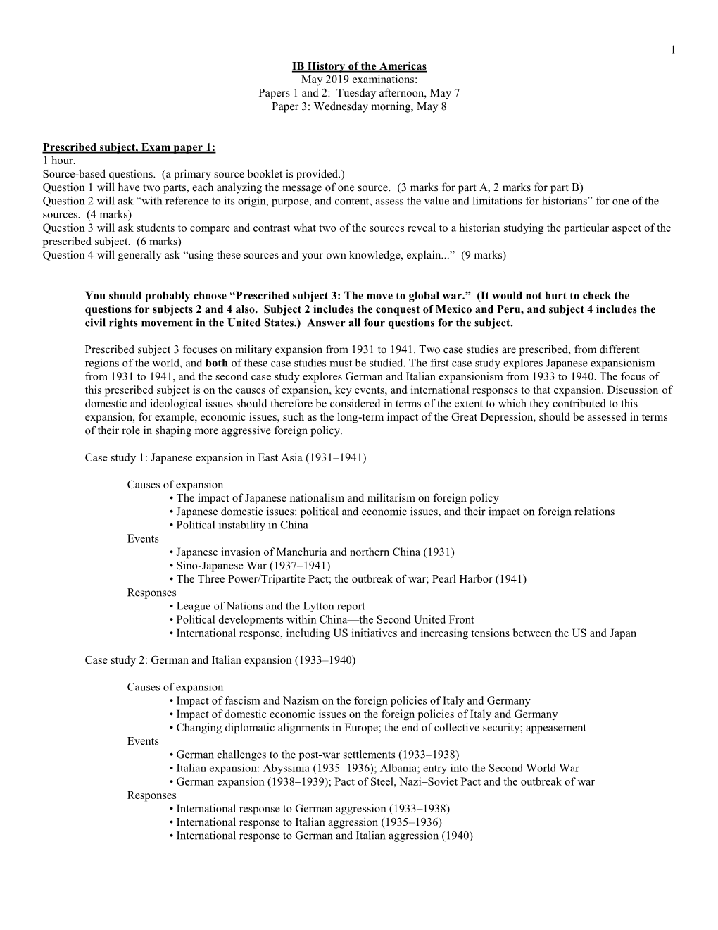 IB History of the Americas May 2019 Examinations: Papers 1 and 2: Tuesday Afternoon, May 7 Paper 3: Wednesday Morning, May 8