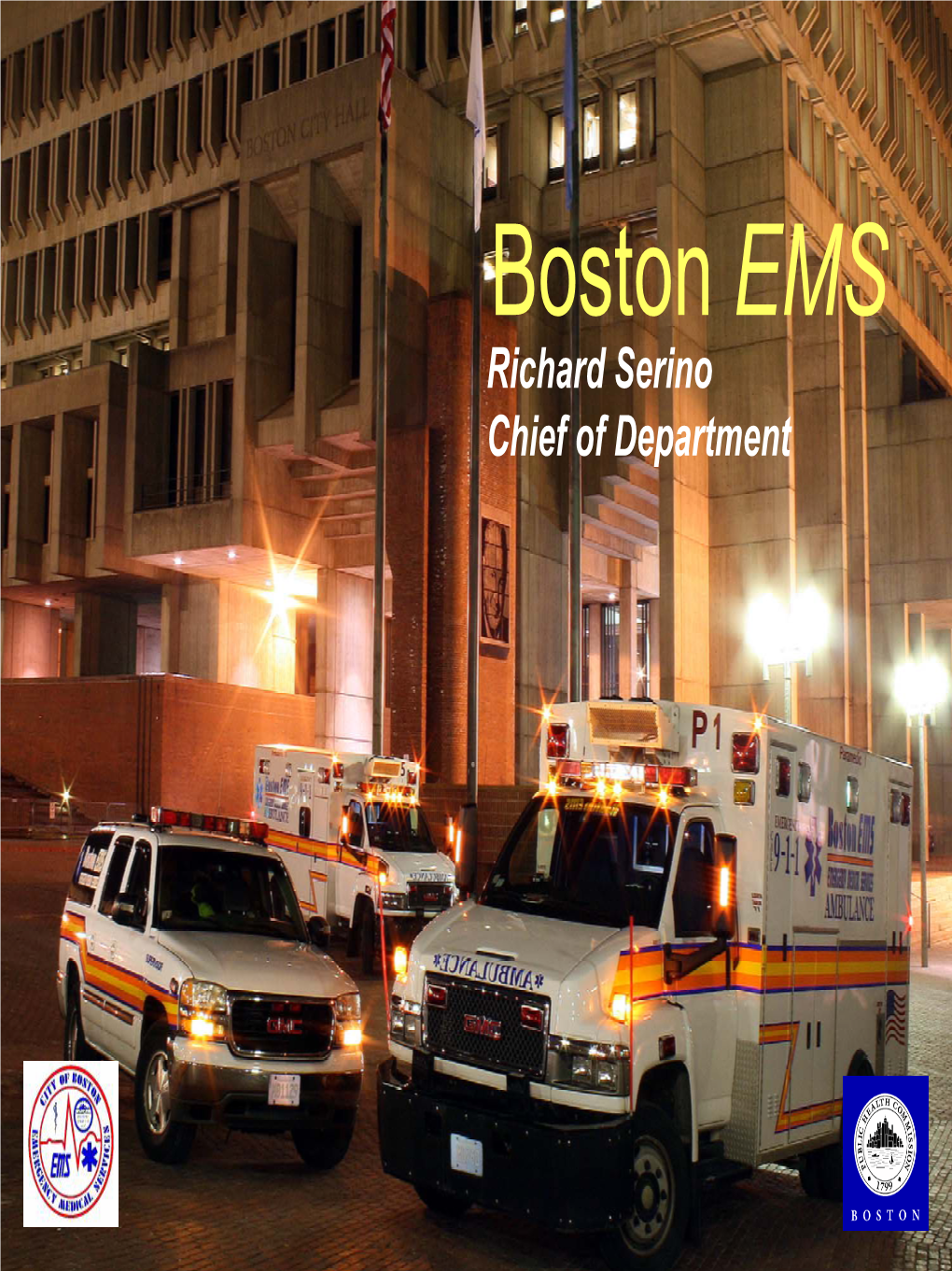 Boston EMS Richard Serino Chief of Department Boston EMS