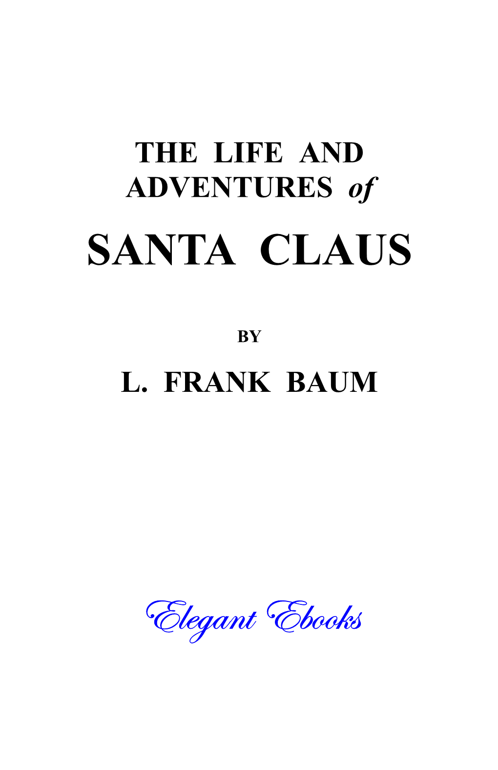 THE LIFE and ADVENTURES of SANTA CLAUS