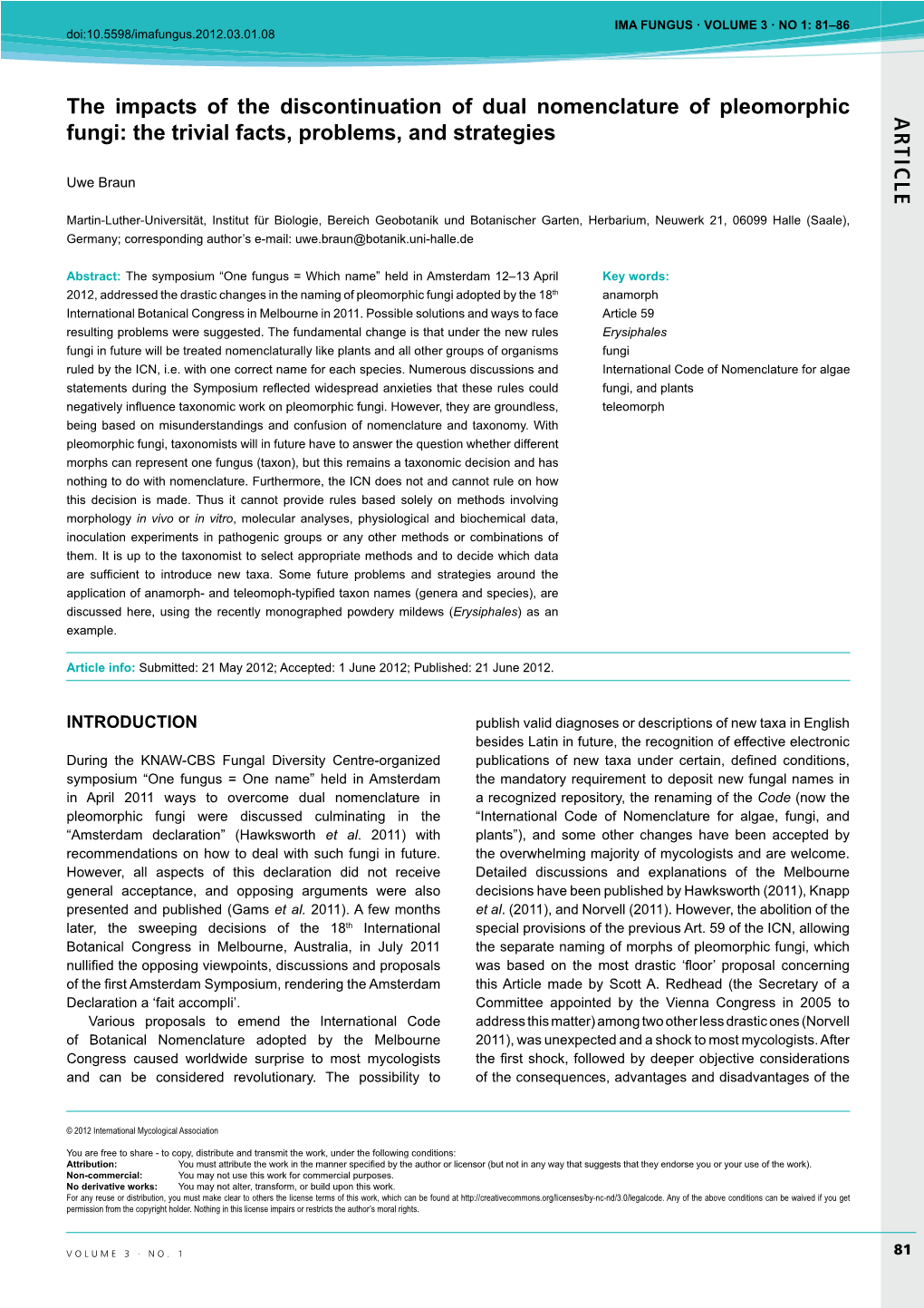 AR TICLE the Impacts of the Discontinuation of Dual Nomenclature of Pleomorphic Fungi: the Trivial Facts, Problems, and Strategi