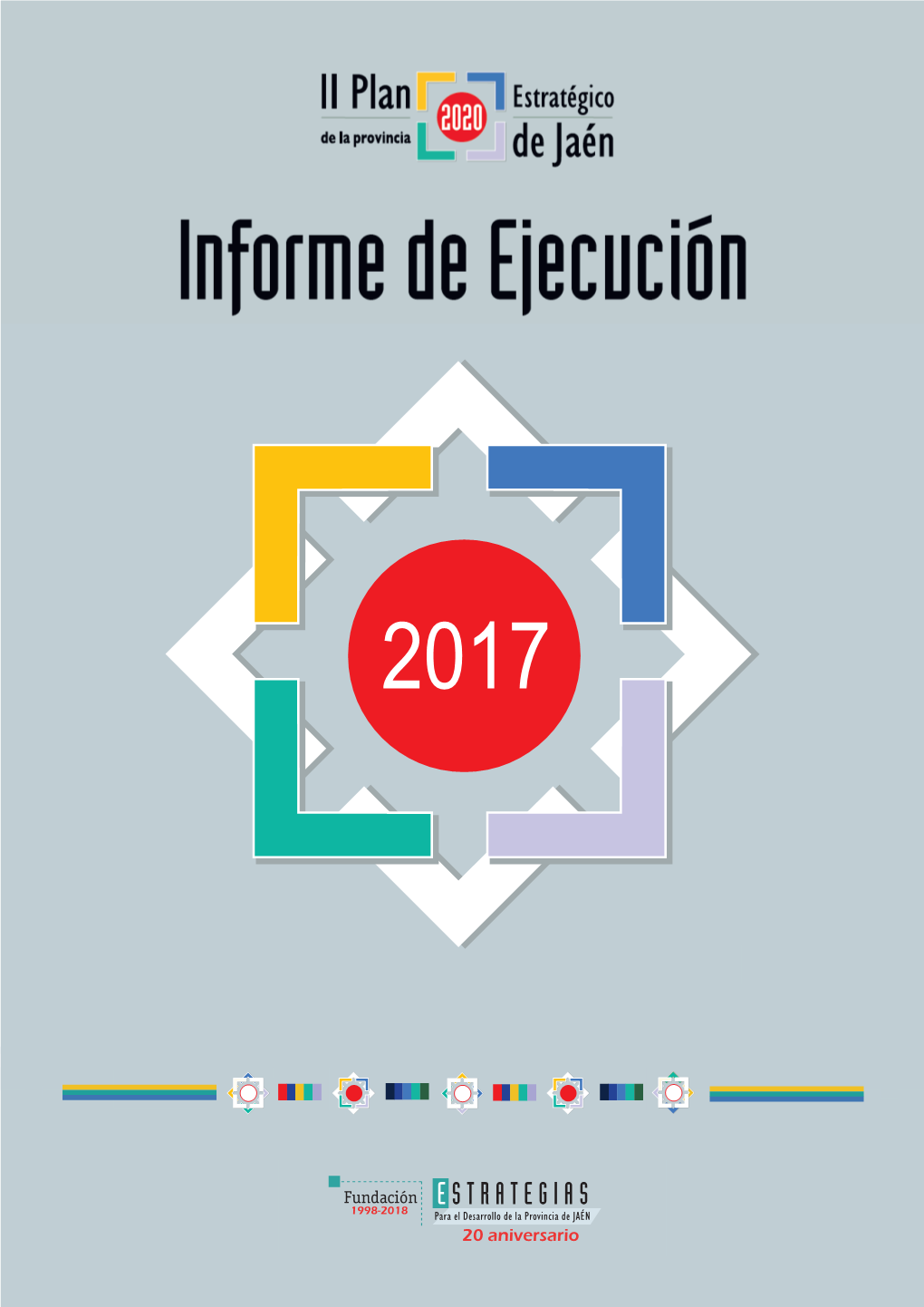 Informe De Ejecución 2017 Del II Plan Estratégico De La Provincia De Jaén