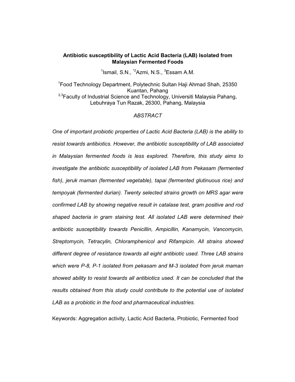 Antibiotic Susceptibility of Lactic Acid Bacteria (LAB) Isolated from Malaysian Fermented Foods 1Ismail, S.N., *2Azmi, N.S., 3Essam A.M