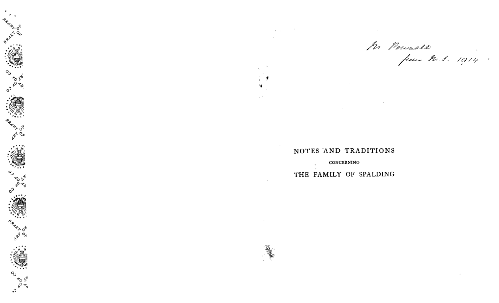 NOTES and TRADITIONS CONCERNING the FAMILY of SPALDING We We We ILLUSTRATED with FOUR PLATES