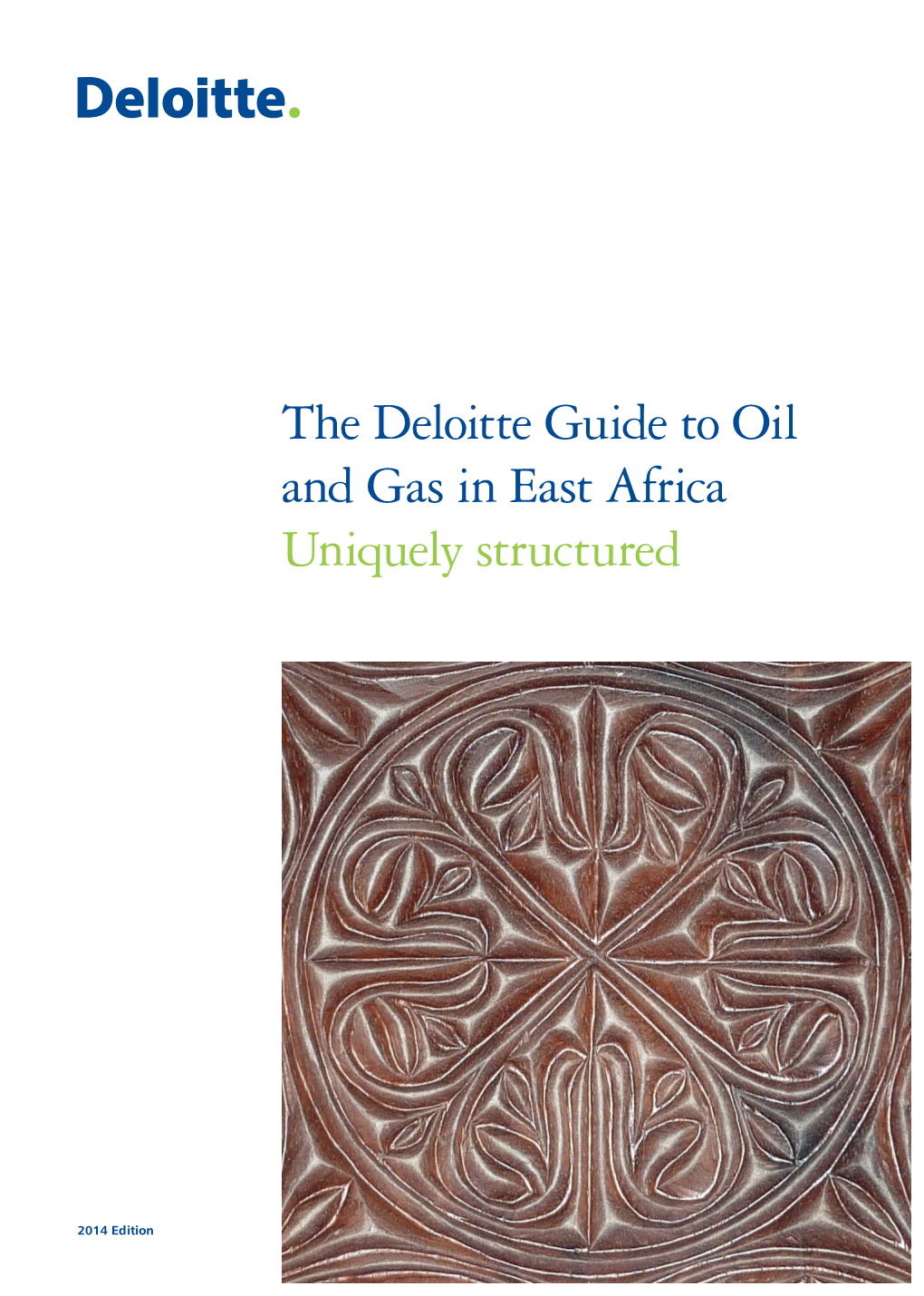 The Deloitte Guide to Oil and Gas in East Africa Uniquely Structured