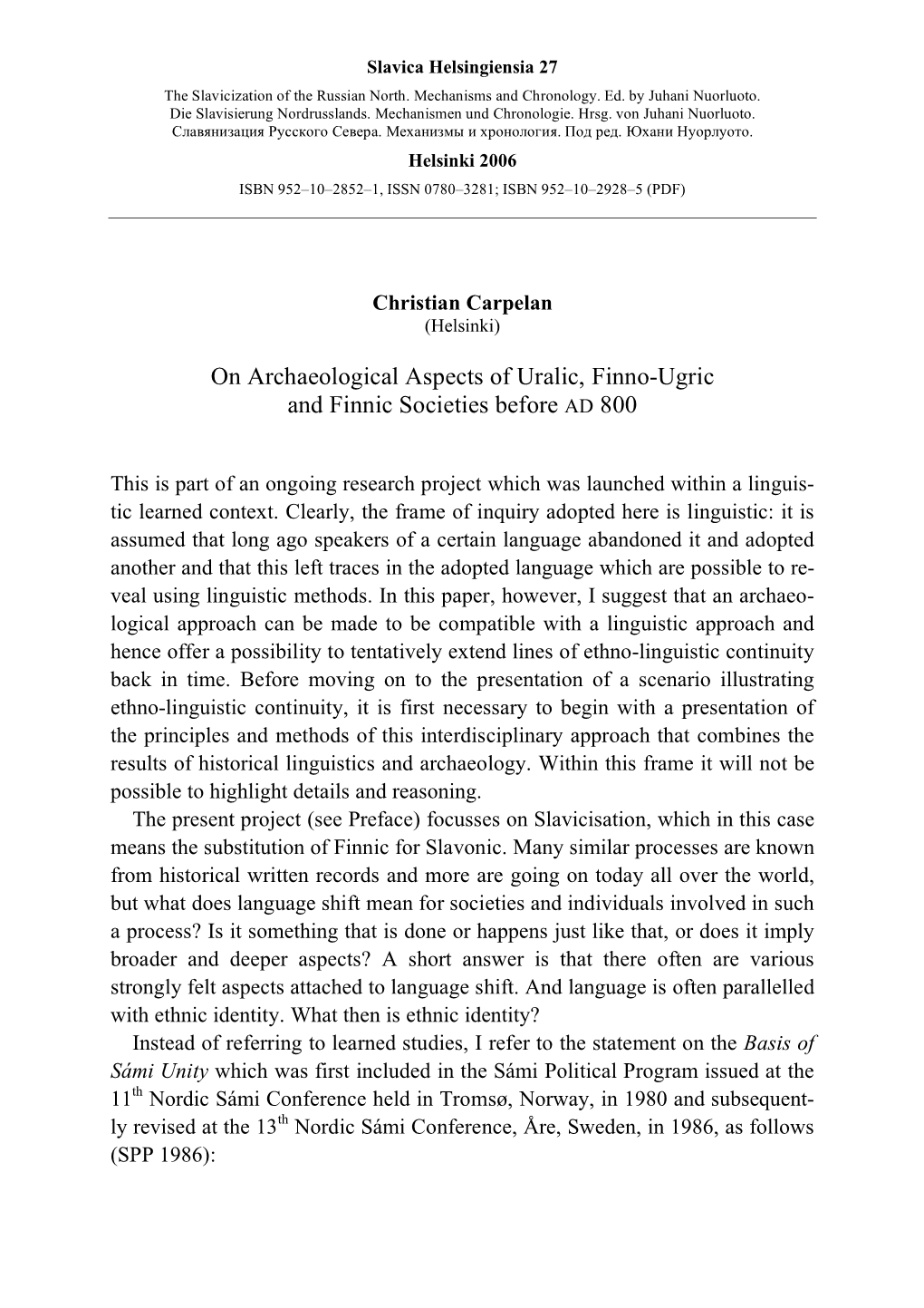 On Archaeological Aspects of Uralic, Finno-Ugric and Finnic Societies Before AD 800