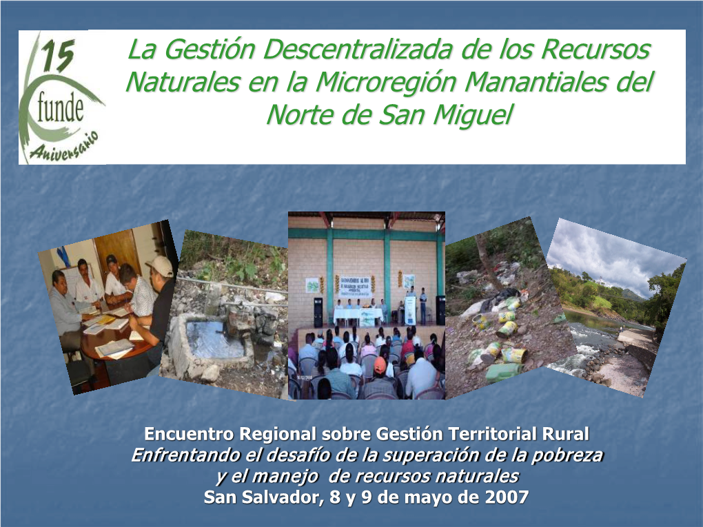 La Gestión Descentralizada De Los Recursos Naturales En La Microregión Manantiales Del Norte De San Miguel