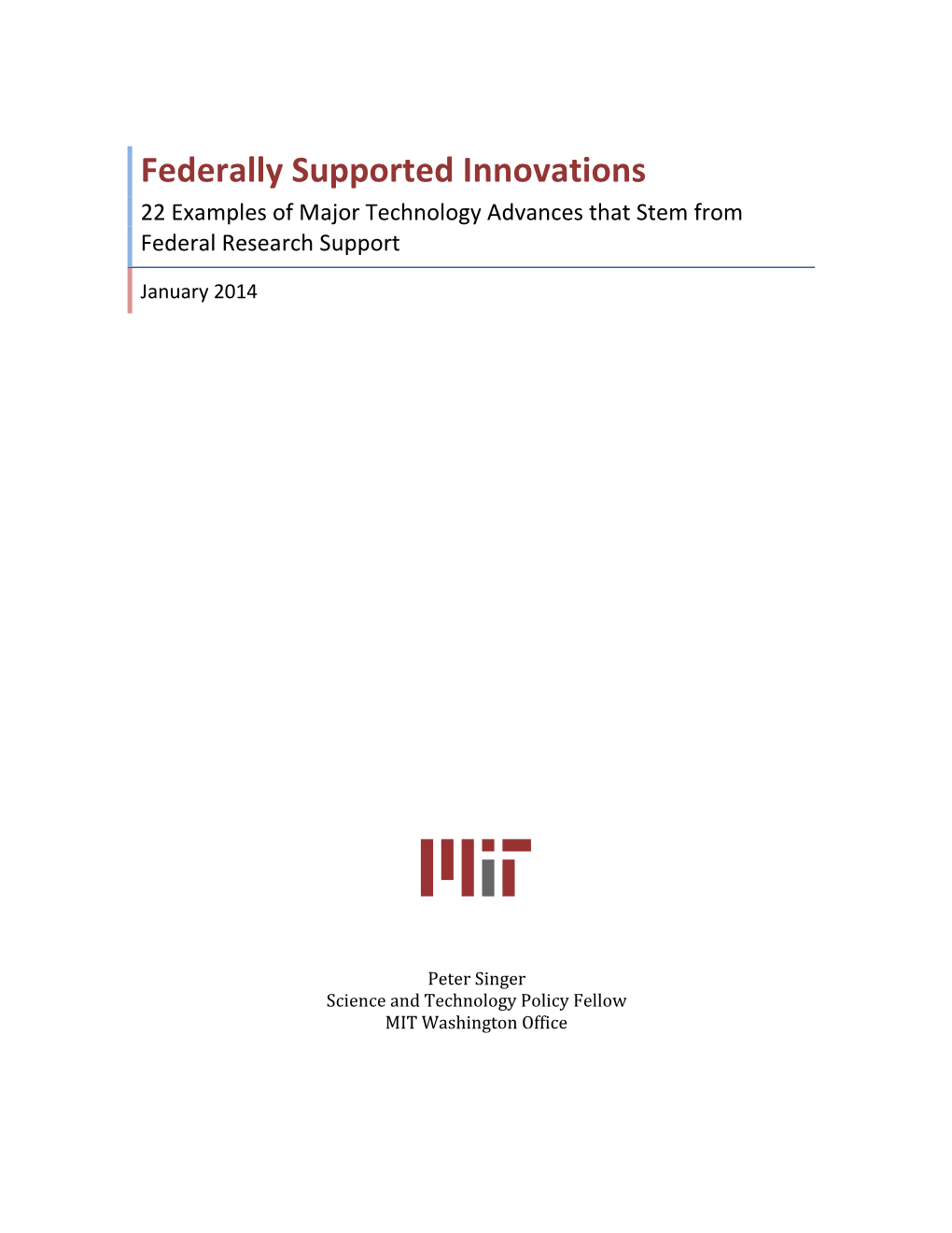 Federally Supported Innovations 22 Examples of Major Technology Advances That Stem from Federal Research Support