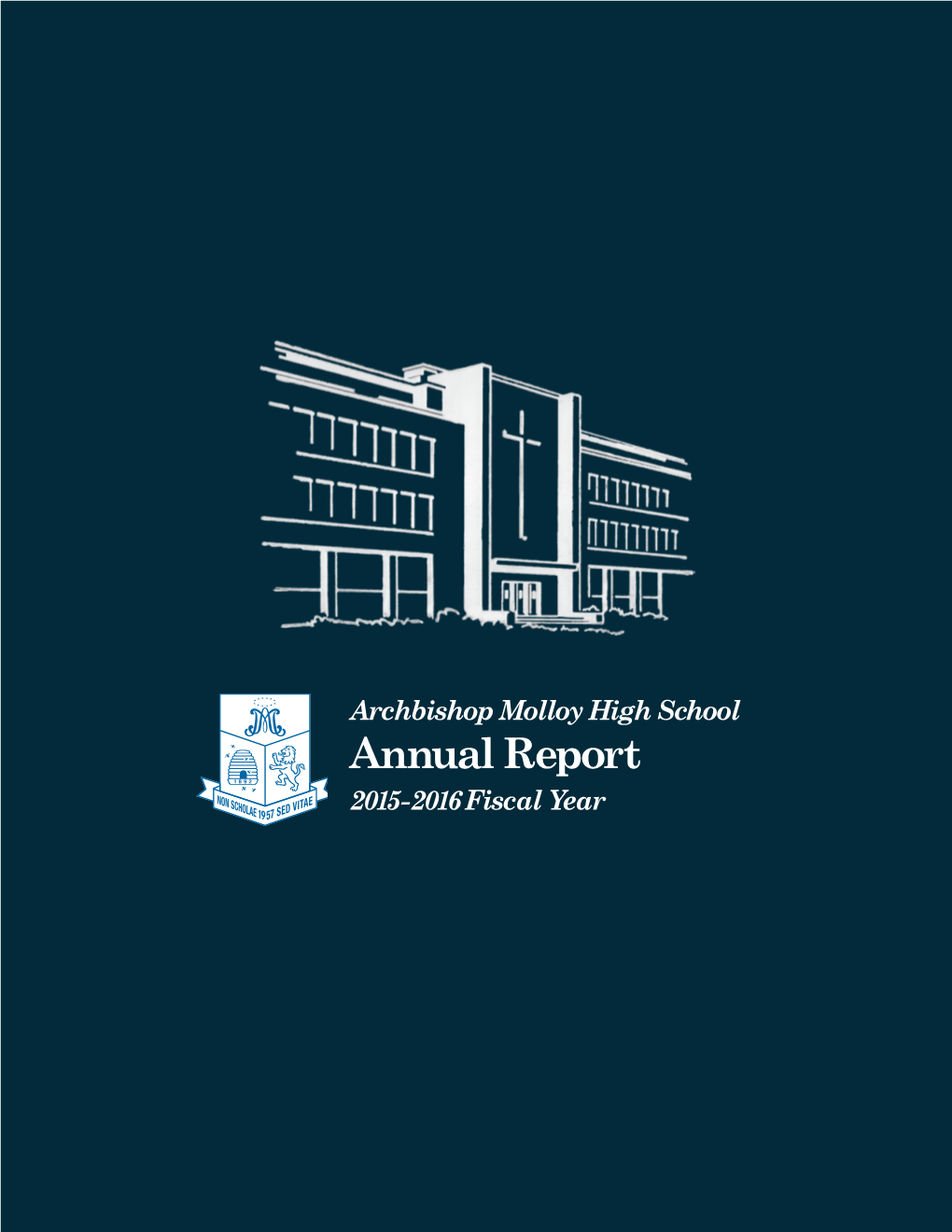 Archbishop Molloy High School Annual Report 2015-2016 Fiscal Year
