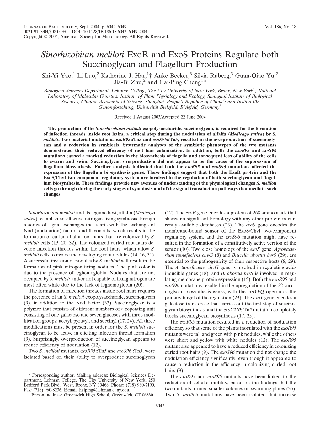 Sinorhizobium Meliloti Exor and Exos Proteins Regulate Both Succinoglycan and Flagellum Production Shi-Yi Yao,1 Li Luo,2 Katherine J