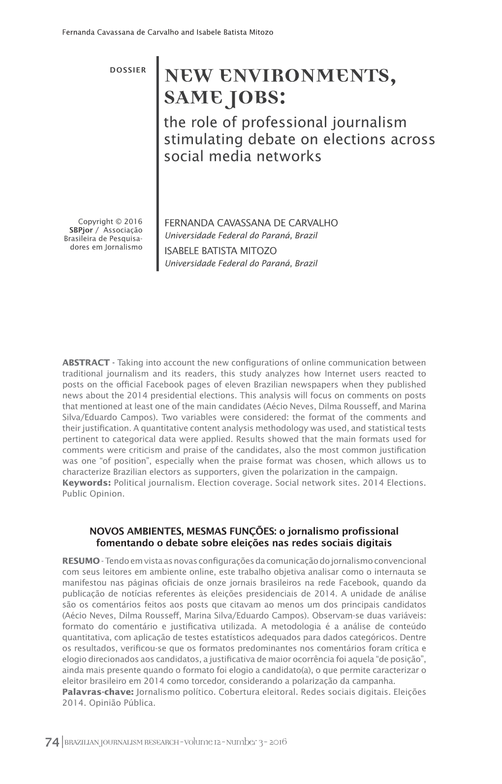 NEW ENVIRONMENTS, SAME JOBS: the Role of Professional Journalism Stimulating Debate on Elections Across Social Media Networks