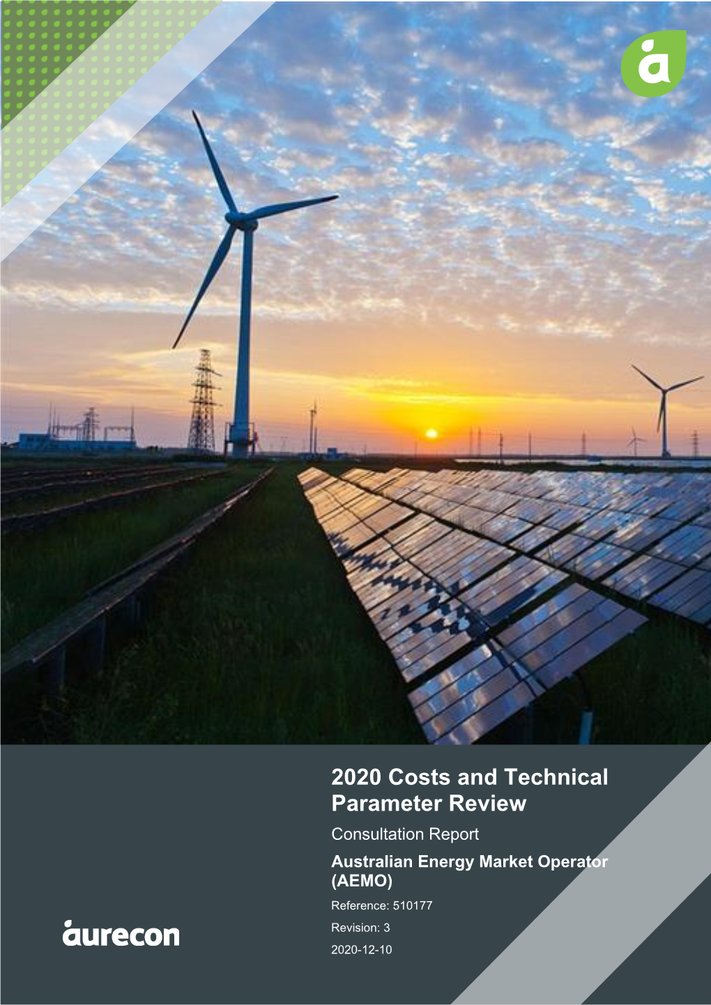 2020 Costs and Technical Parameter Review Consultation Report Australian Energy Market Operator (AEMO) Reference: 510177 Revision: 3 2020-12-10
