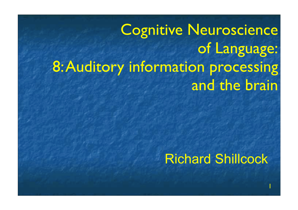 8: Auditory Information Processing and the Brain