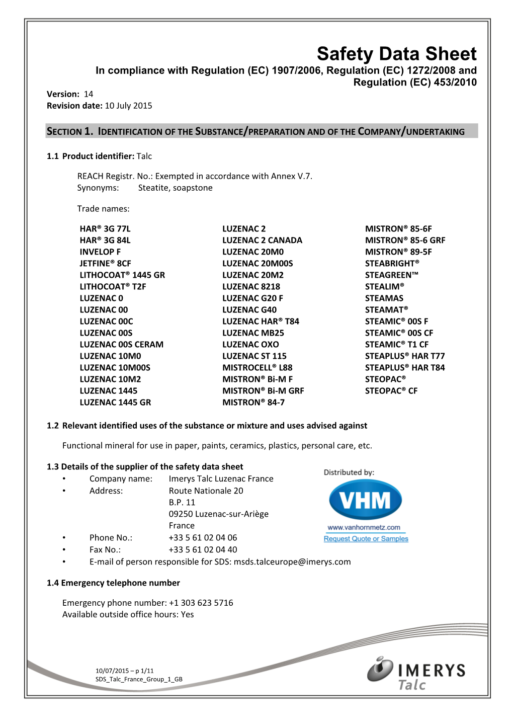 Safety Data Sheet in Compliance with Regulation (EC) 1907/2006, Regulation (EC) 1272/2008 and Regulation (EC) 453/2010 Version: 14 Revision Date: 10 July 2015