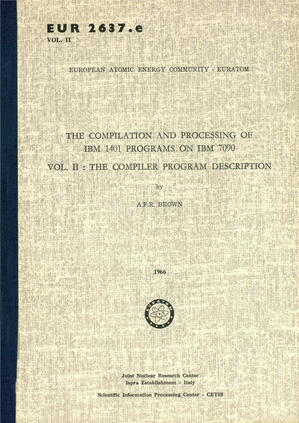 The Compilation and Processing of Ibm 1401 Programs on Ibm 7090 Vol