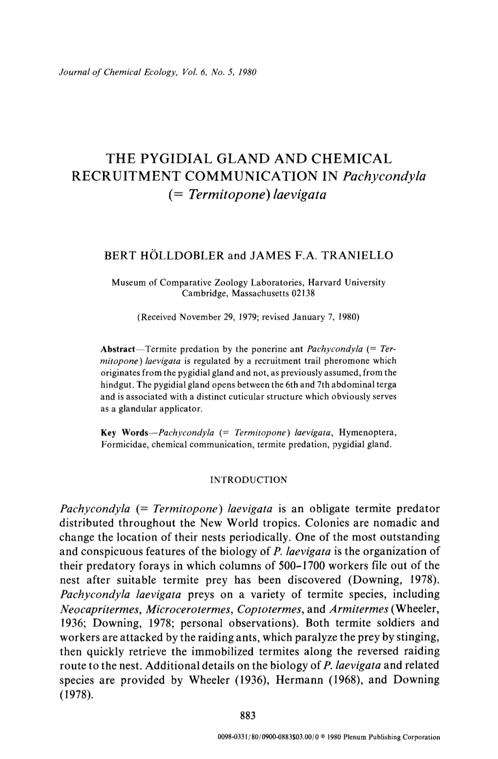 THE PYGIDIAL GLAND and CHEMICAL RECRUITMENT COMMUNICATION in Pachycondyla (= Termitopone) Laevigata