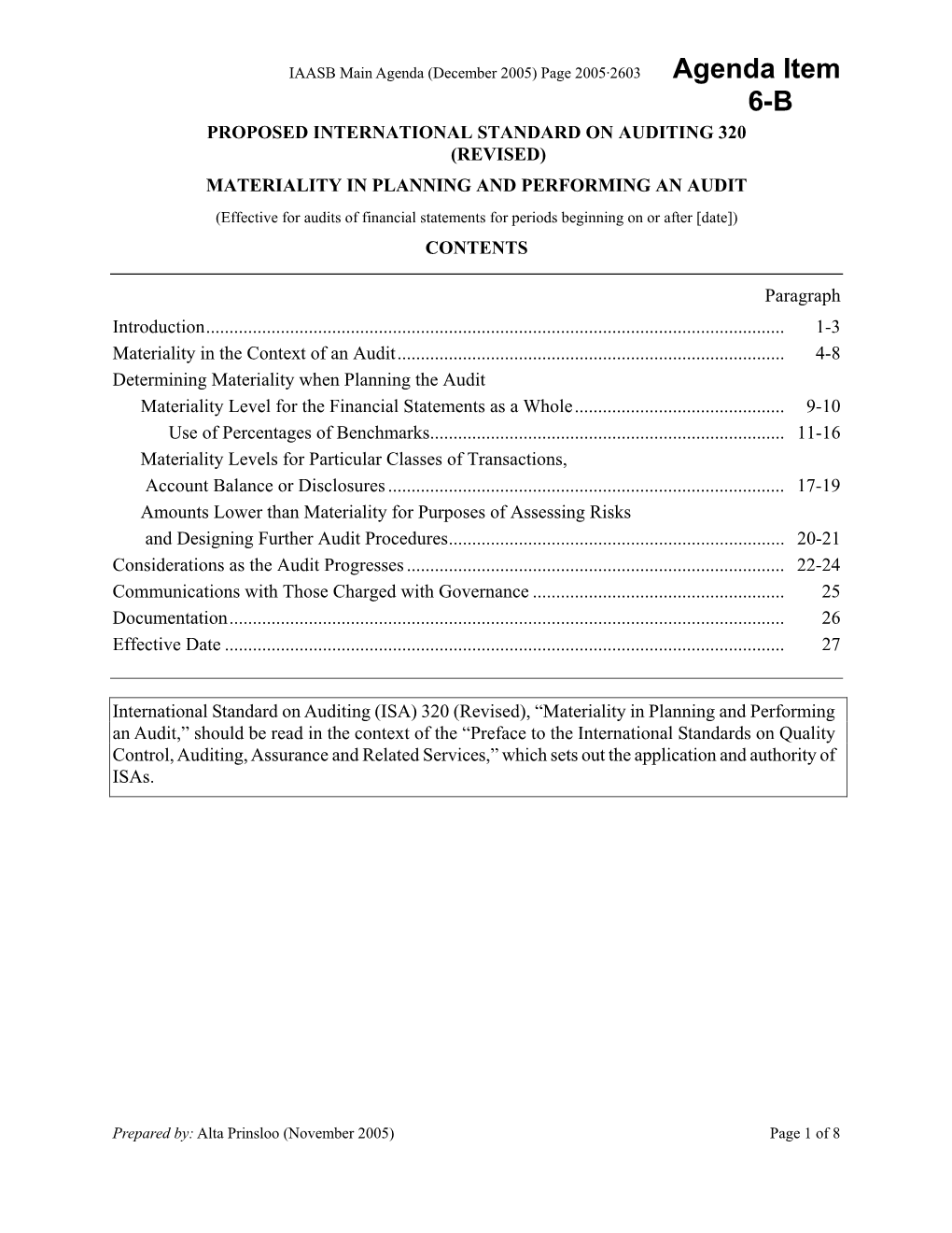 MATERIALITY in PLANNING and PERFORMING an AUDIT (Effective for Audits of Financial Statements for Periods Beginning on Or After [Date]) CONTENTS