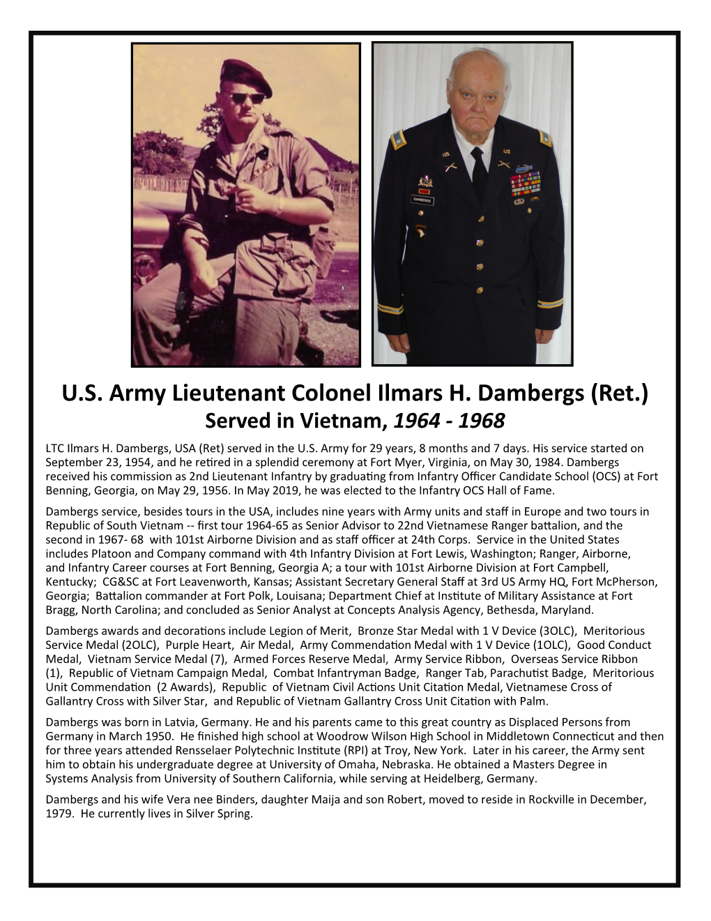 U.S. Army Lieutenant Colonel Ilmars H. Dambergs (Ret.) Served in Vietnam, 1964 - 1968 LTC Ilmars H