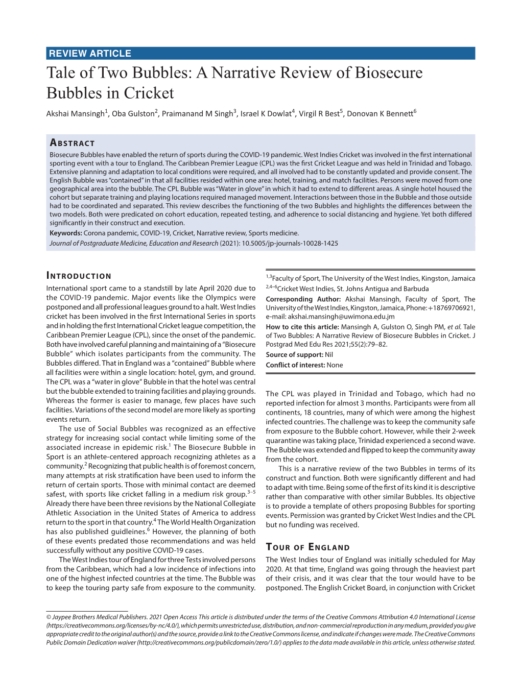 A Narrative Review of Biosecure Bubbles in Cricket Akshai Mansingh1, Oba Gulston2, Praimanand M Singh3, Israel K Dowlat4, Virgil R Best5, Donovan K Bennett6