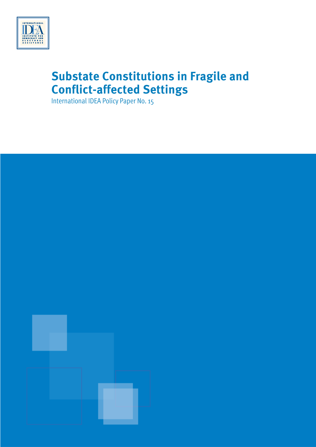 Substate Constitutions in Fragile and Conflict-Affected Settings International IDEA Policy Paper No