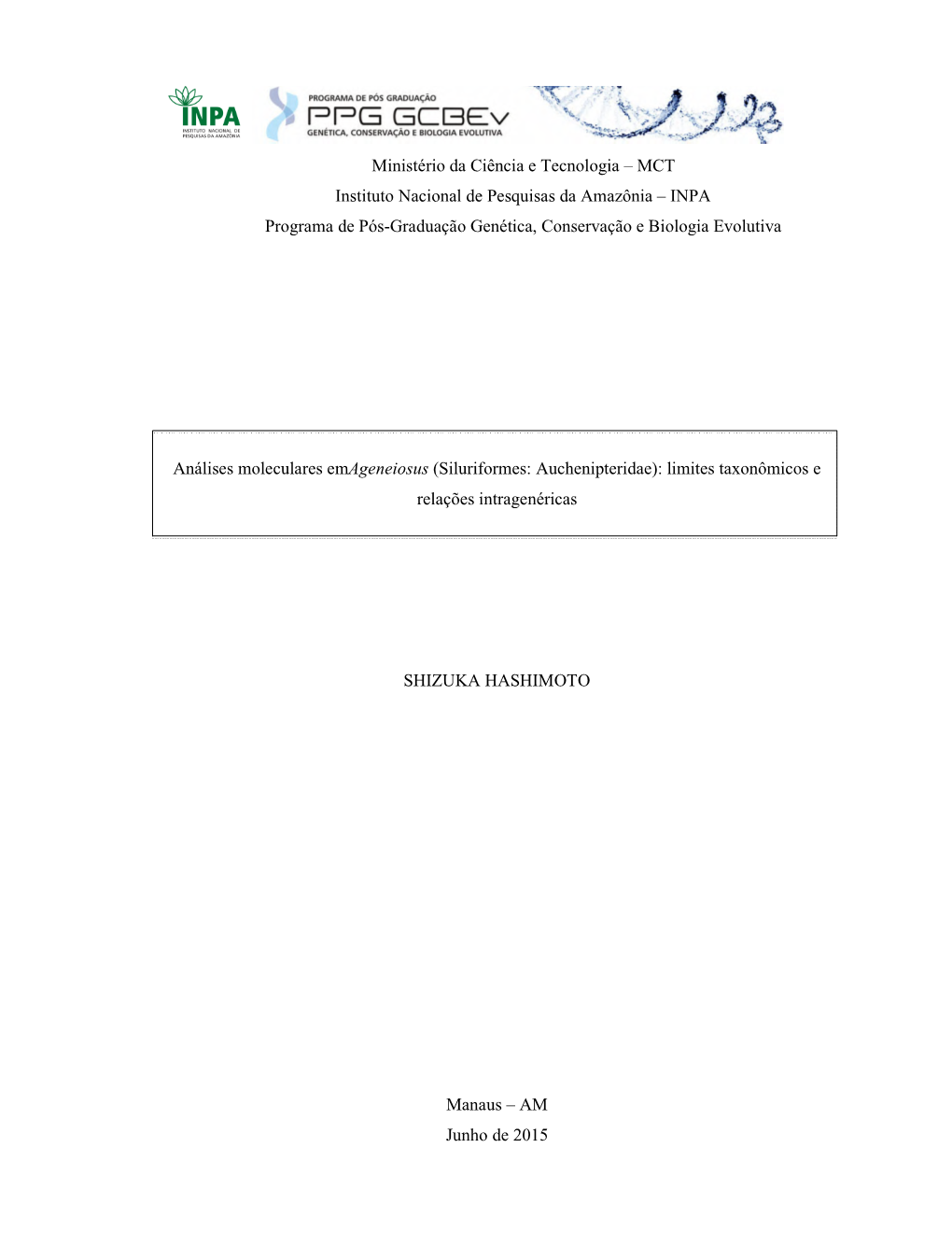 MCT Instituto Nacional De Pesquisas Da Amazônia – INPA Programa De Pós�Graduação Genética, Conservação E Biologia Evolutiva