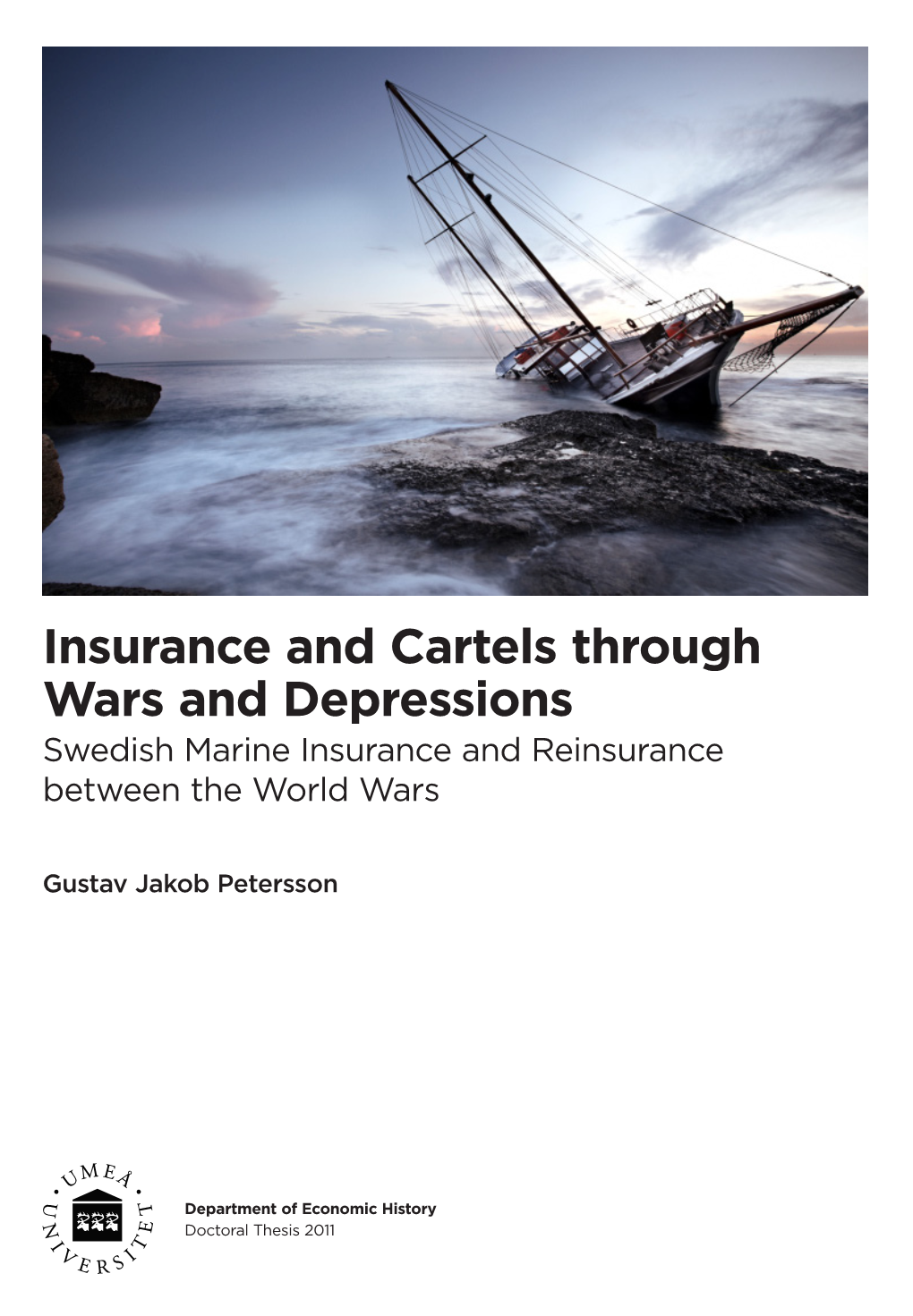 Insurance and Cartels Through Wars and Depressions Swedish Marine Insurance and Reinsurance Between the World Wars