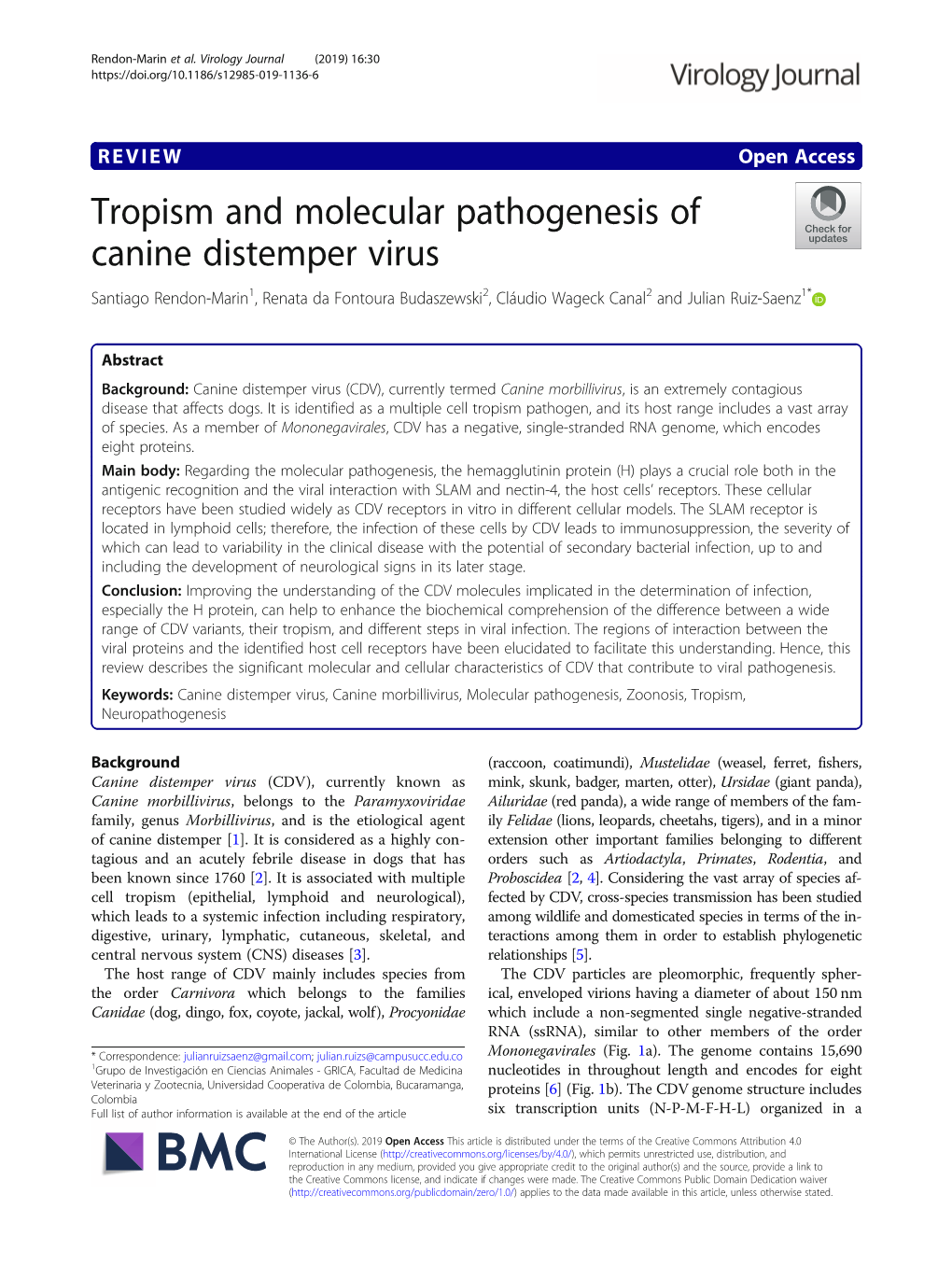 Tropism and Molecular Pathogenesis of Canine Distemper Virus Santiago Rendon-Marin1, Renata Da Fontoura Budaszewski2, Cláudio Wageck Canal2 and Julian Ruiz-Saenz1*