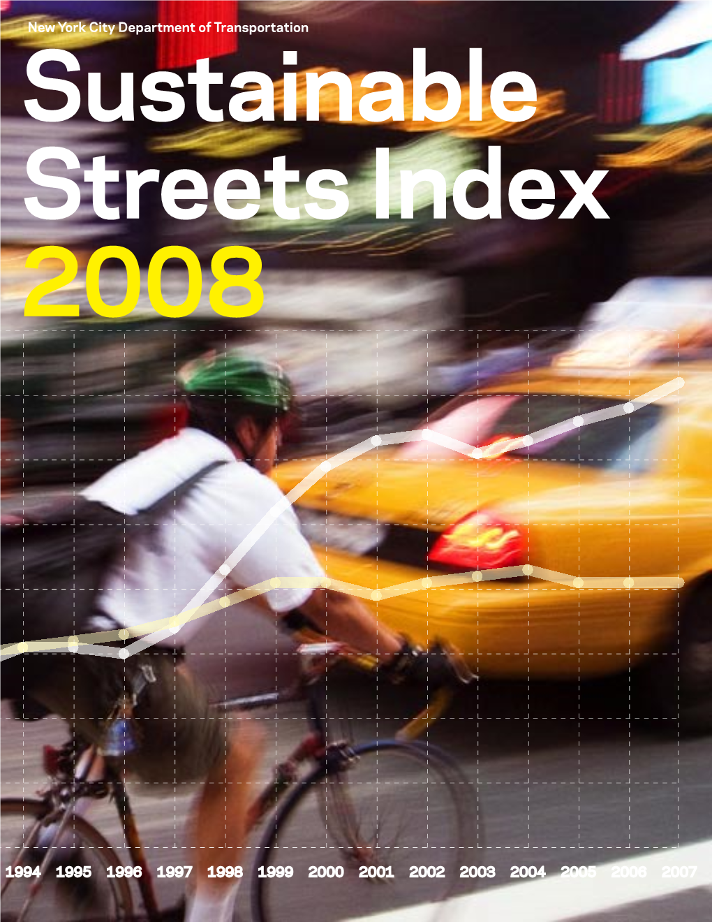 Sustainable Streets Index 2008 Contents 2 Letter from the Commissioner