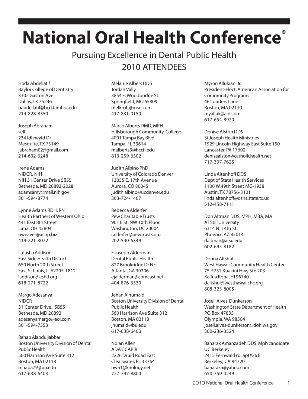 National Oral Health Conference® Pursuing Excellence in Dental Public Health 2010 ATTENDEES