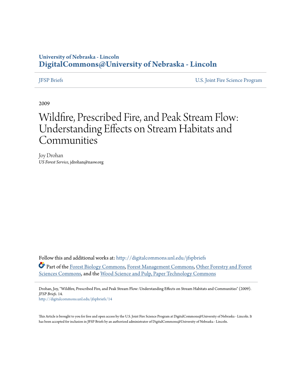 Wildfire, Prescribed Fire, and Peak Stream Flow: Understanding Effects on Stream Habitats and Communities Joy Drohan US Forest Service, Jdrohan@Nasw.Org