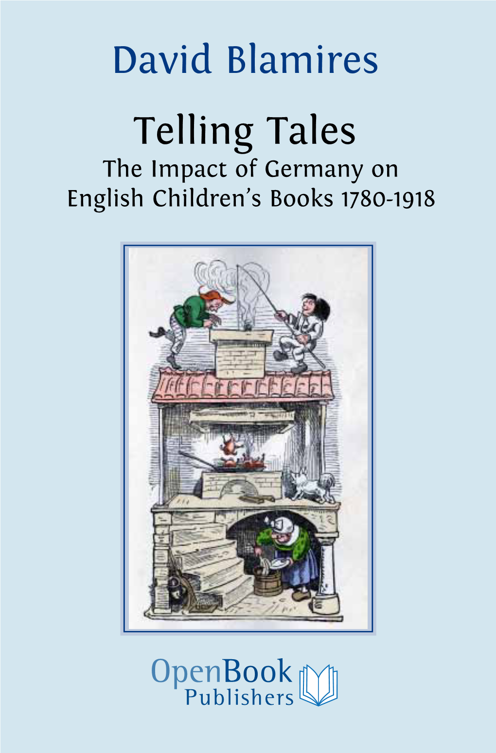 David Blamires Telling Tales the Impact of Germany on English Children’S Books 1780-1918