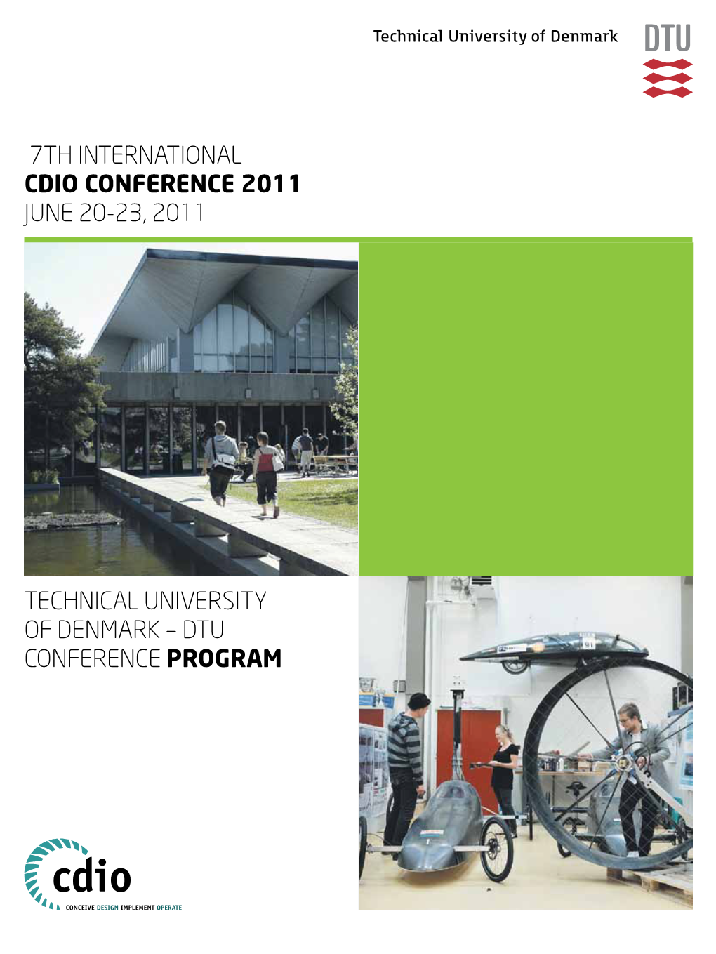 7TH INTERNATIONAL CDIO CONFERENCE 2011 June 20-23, 2011 TECHNICAL University of DENMARK – Dtu CONFERENCE PROGRAM