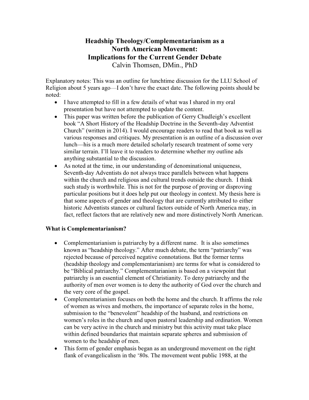 Headship Theology/Complementarianism As a North American Movement: Implications for the Current Gender Debate Calvin Thomsen, Dmin., Phd