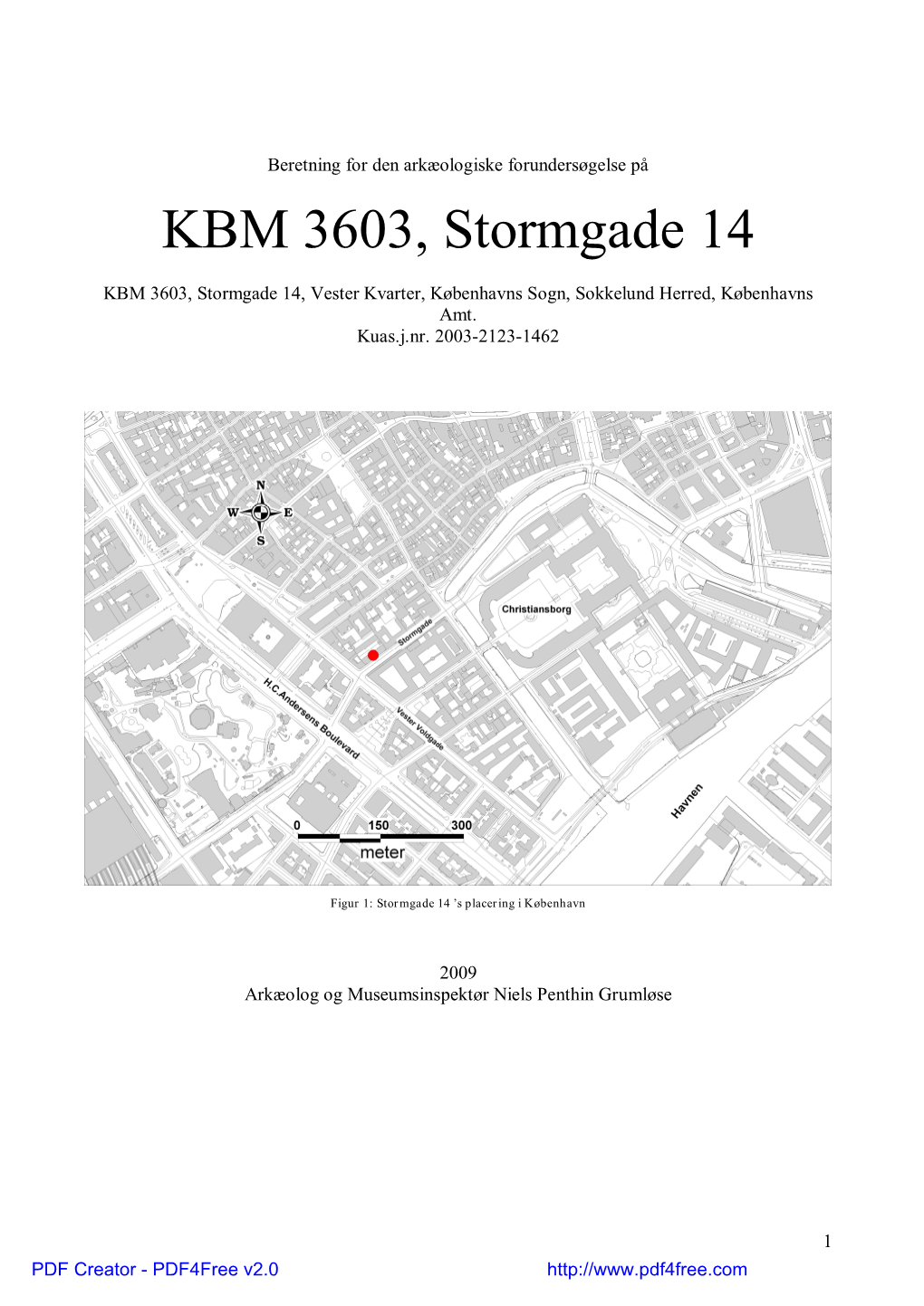 KBM 3603, Stormgade 14