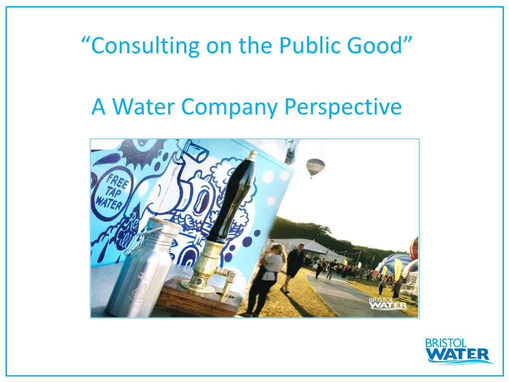 “Consulting on the Public Good” a Water Company Perspective