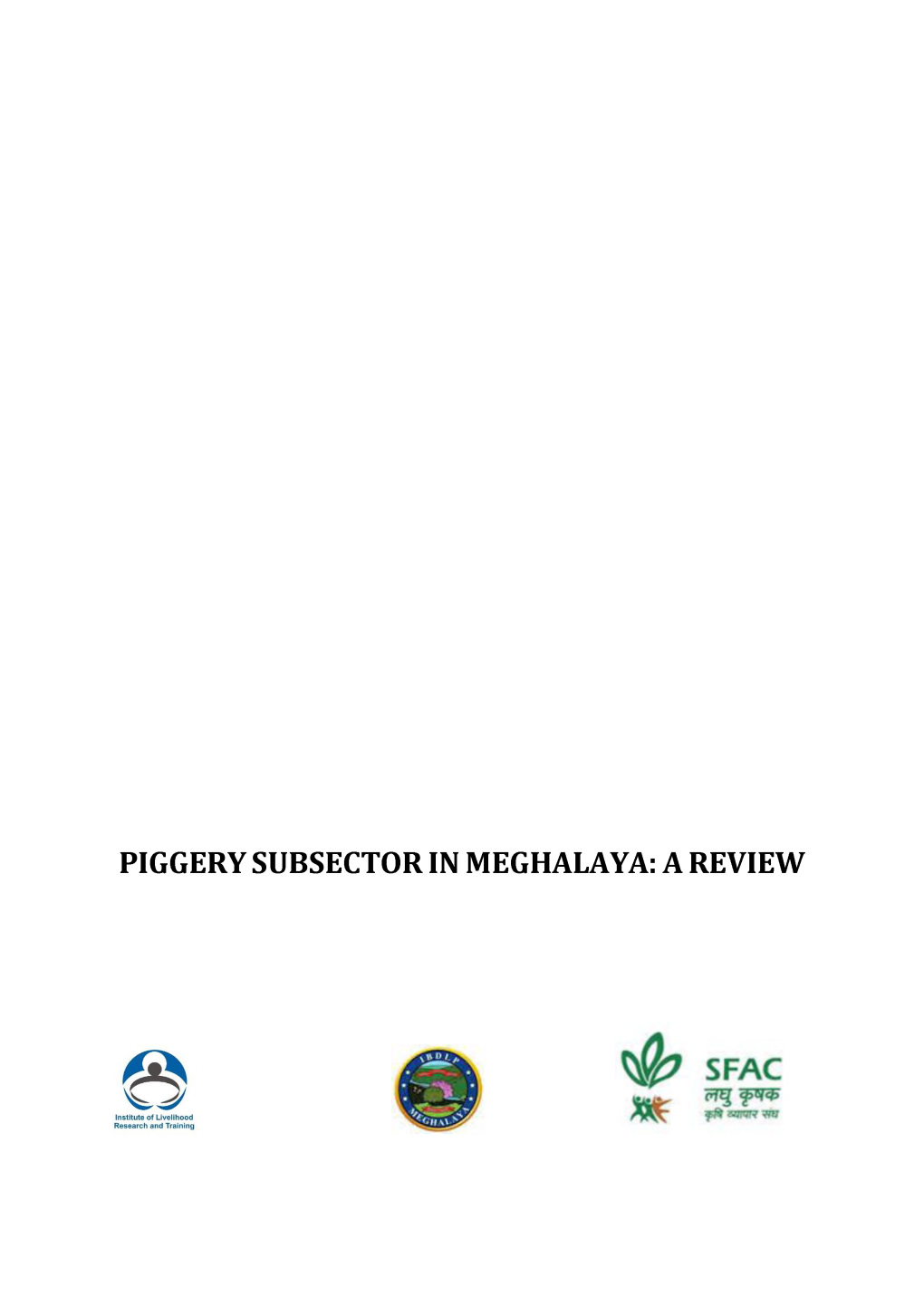 PIGGERY SUBSECTOR in MEGHALAYA: a REVIEW Author and Edited By;